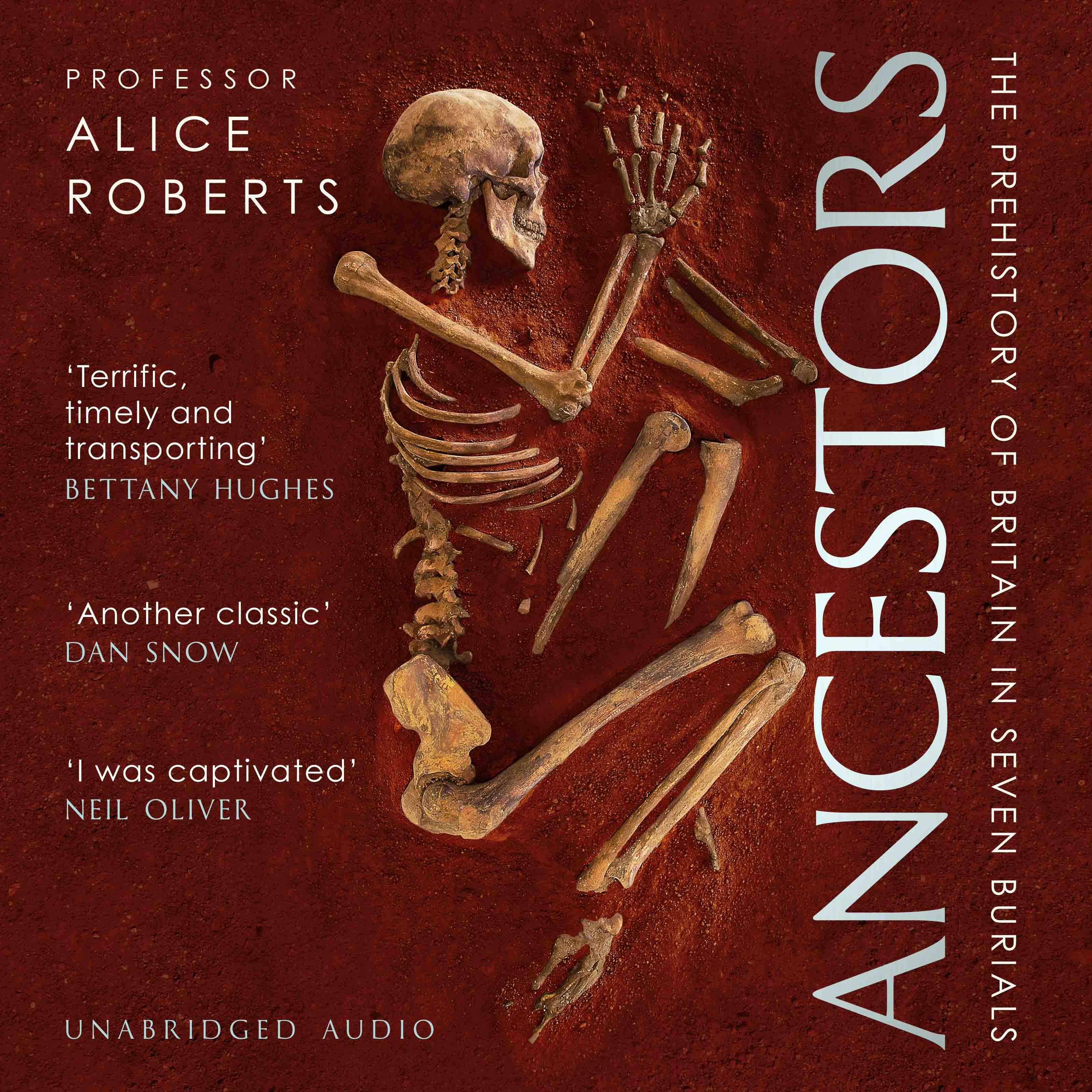 Ancestors: A prehistory of Britain in seven burials - Alice Roberts