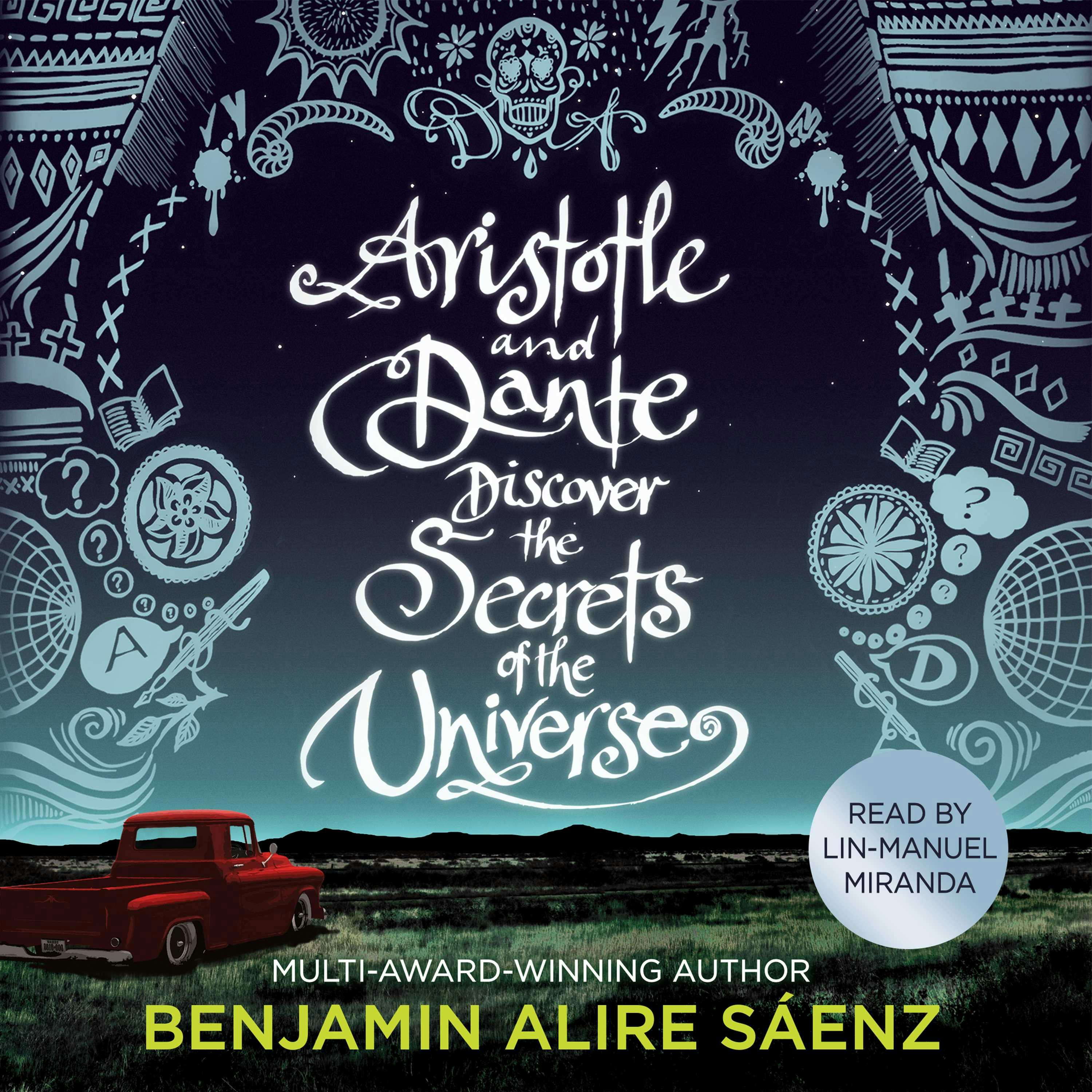 Aristotle and Dante Discover the Secrets of the Universe: The multi-award-winning international bestseller - Benjamin Alire Sáenz