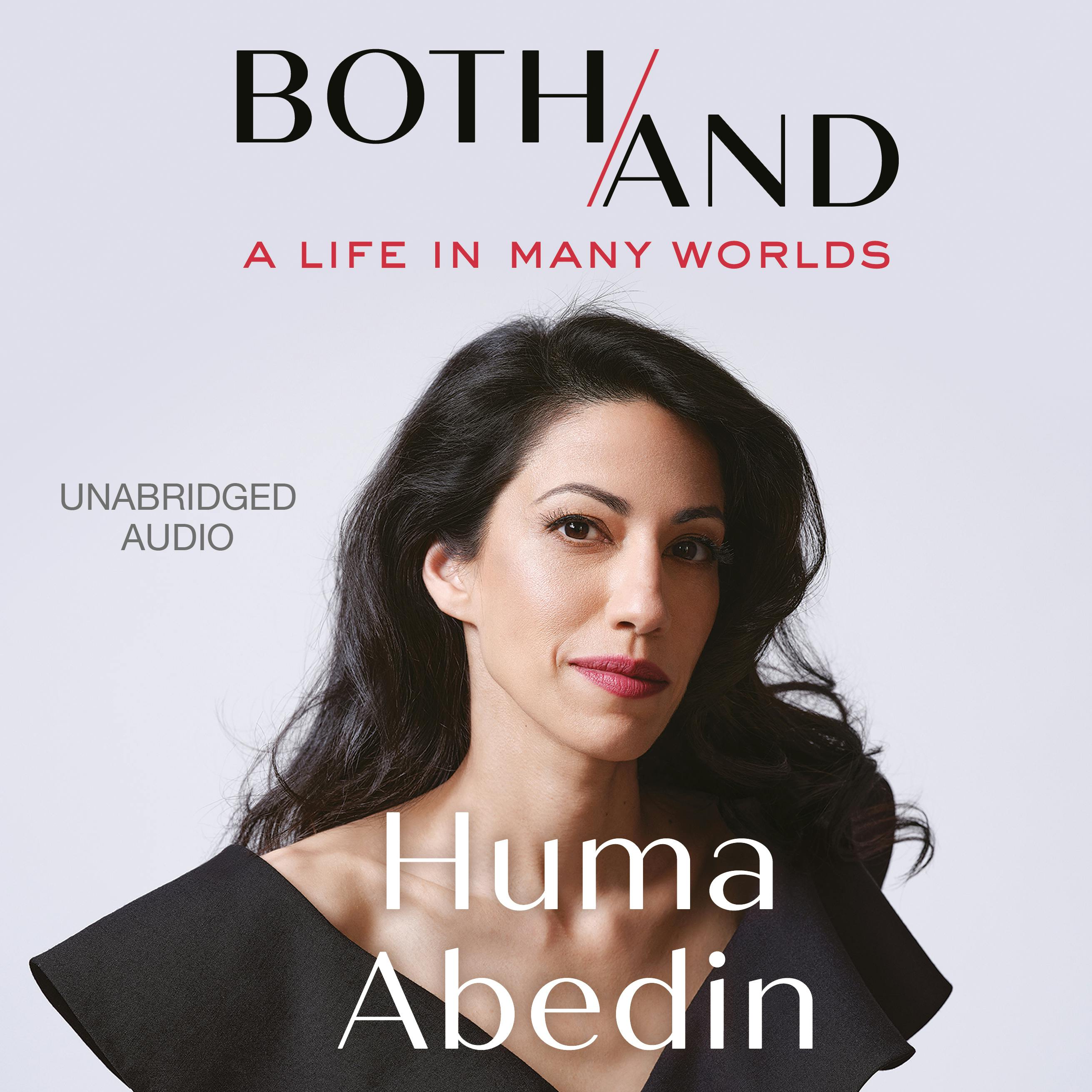 Both/And: A Life in Many Worlds - Huma Abedin