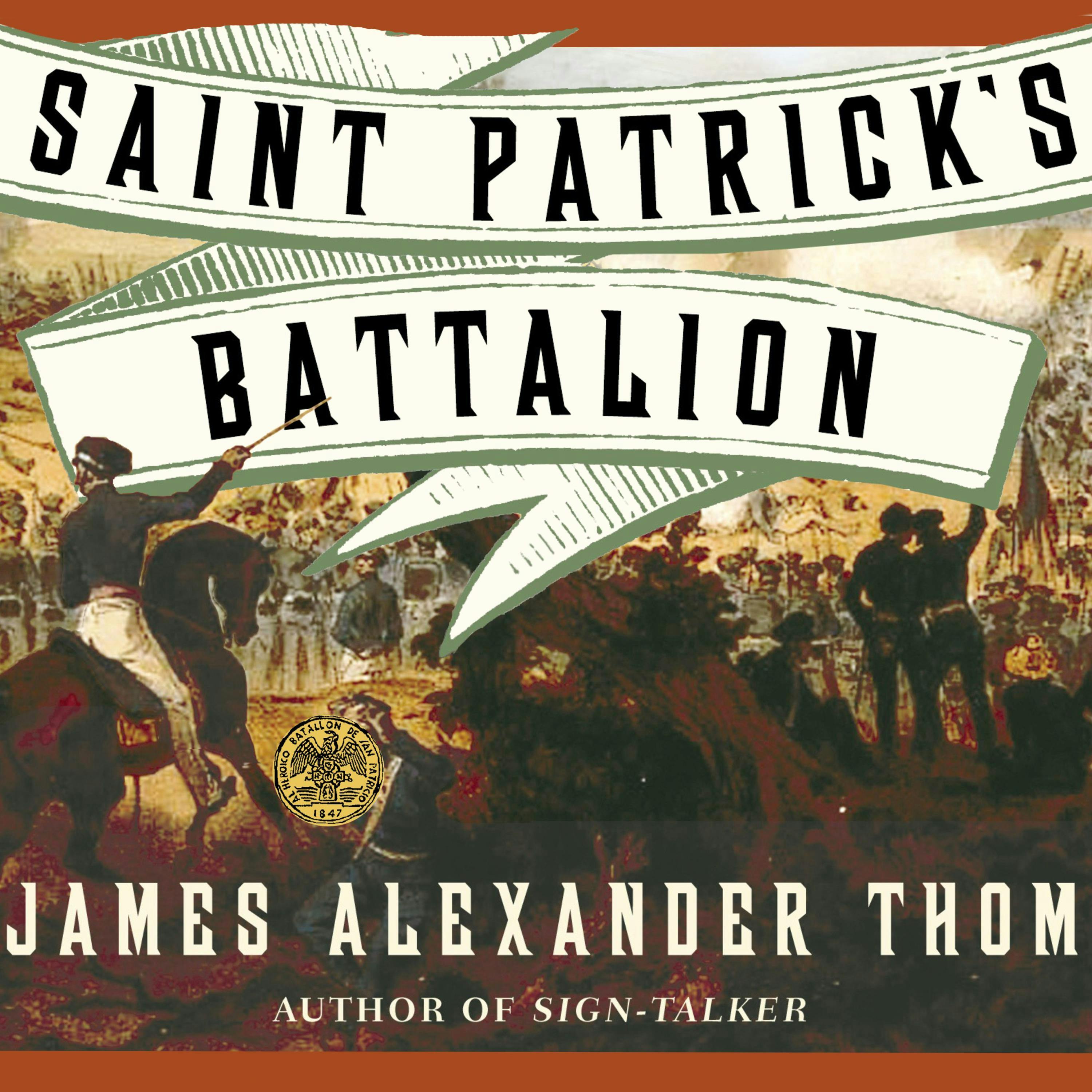 Saint Patrick's Battalion: A Novel - James Alexander Thom