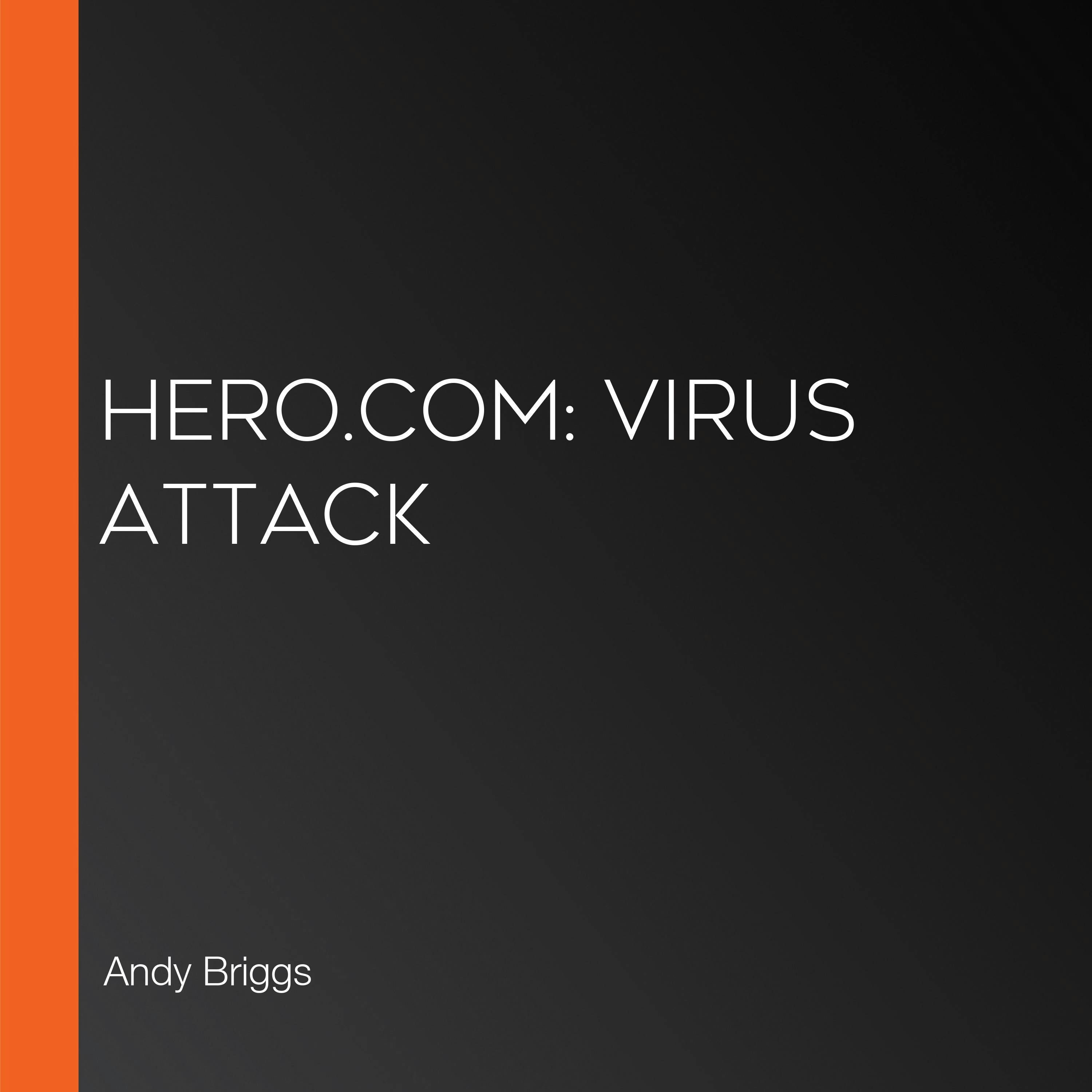 Hero.com: Virus Attack - Andy Briggs