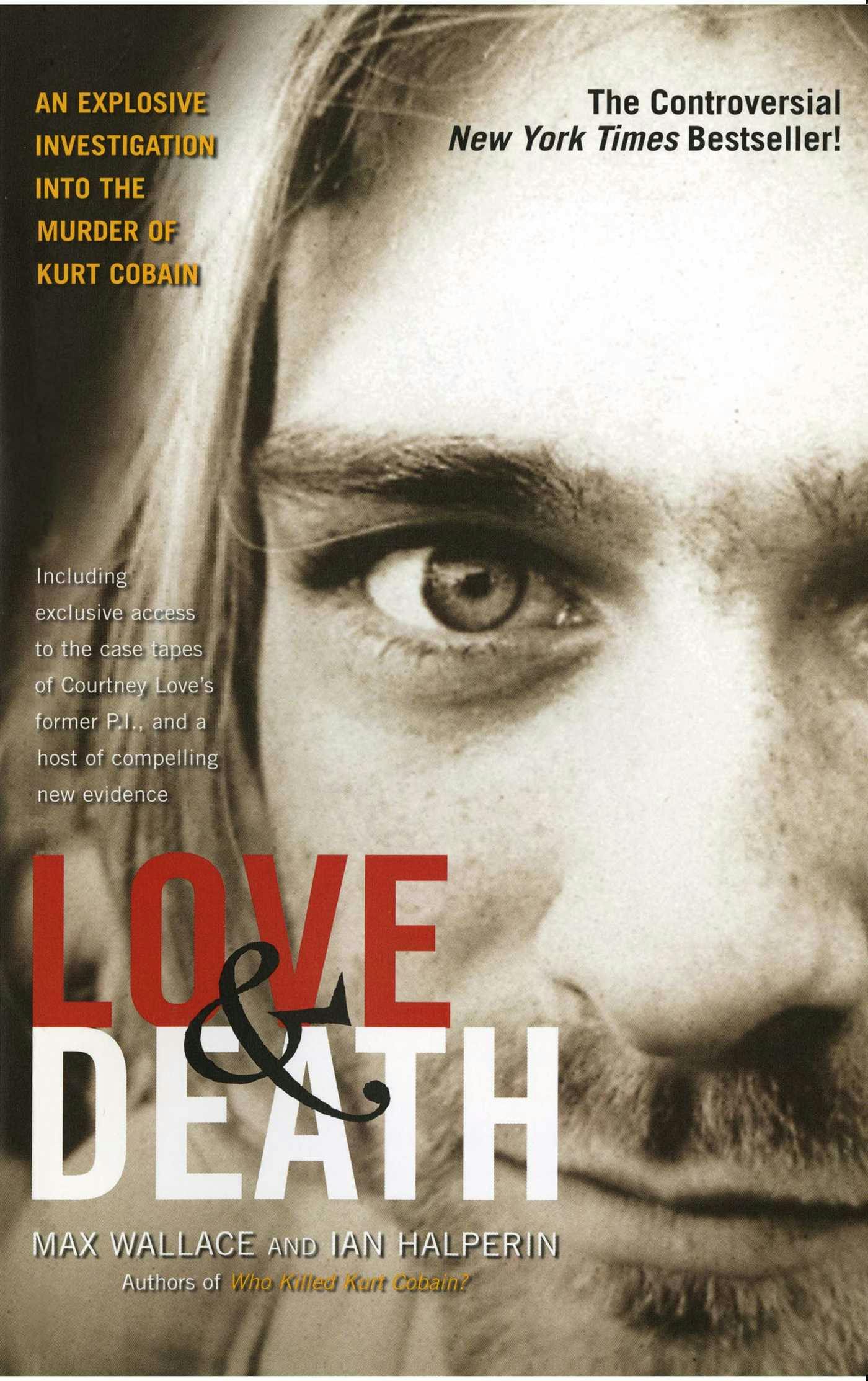 Love & Death: The Murder of Kurt Cobain - Max Wallace, Ian Halperin