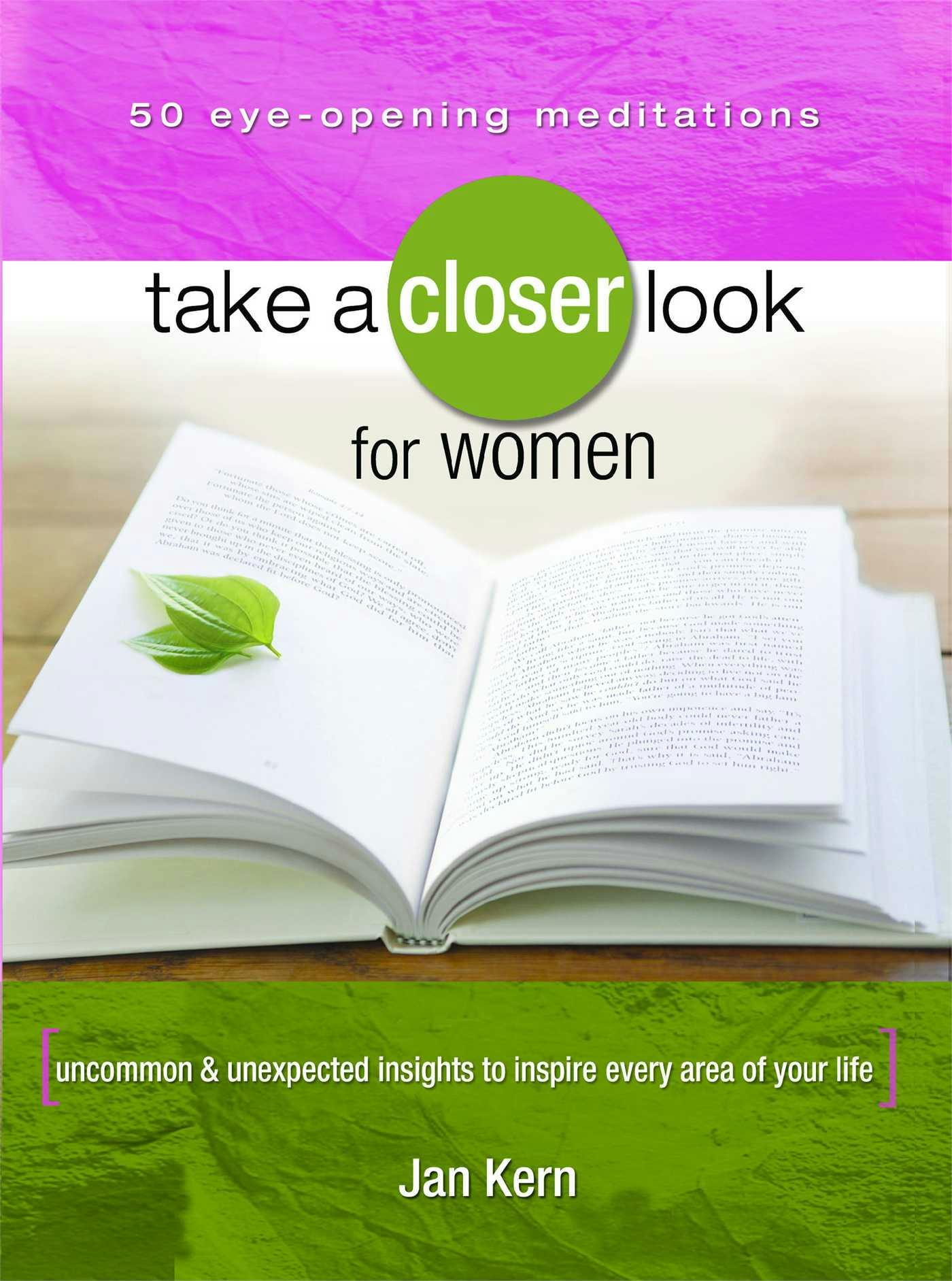 Take a Closer Look for Women: Uncommon & Unexpected Insights to Inspire Every Area of Your Life - Jan Kern