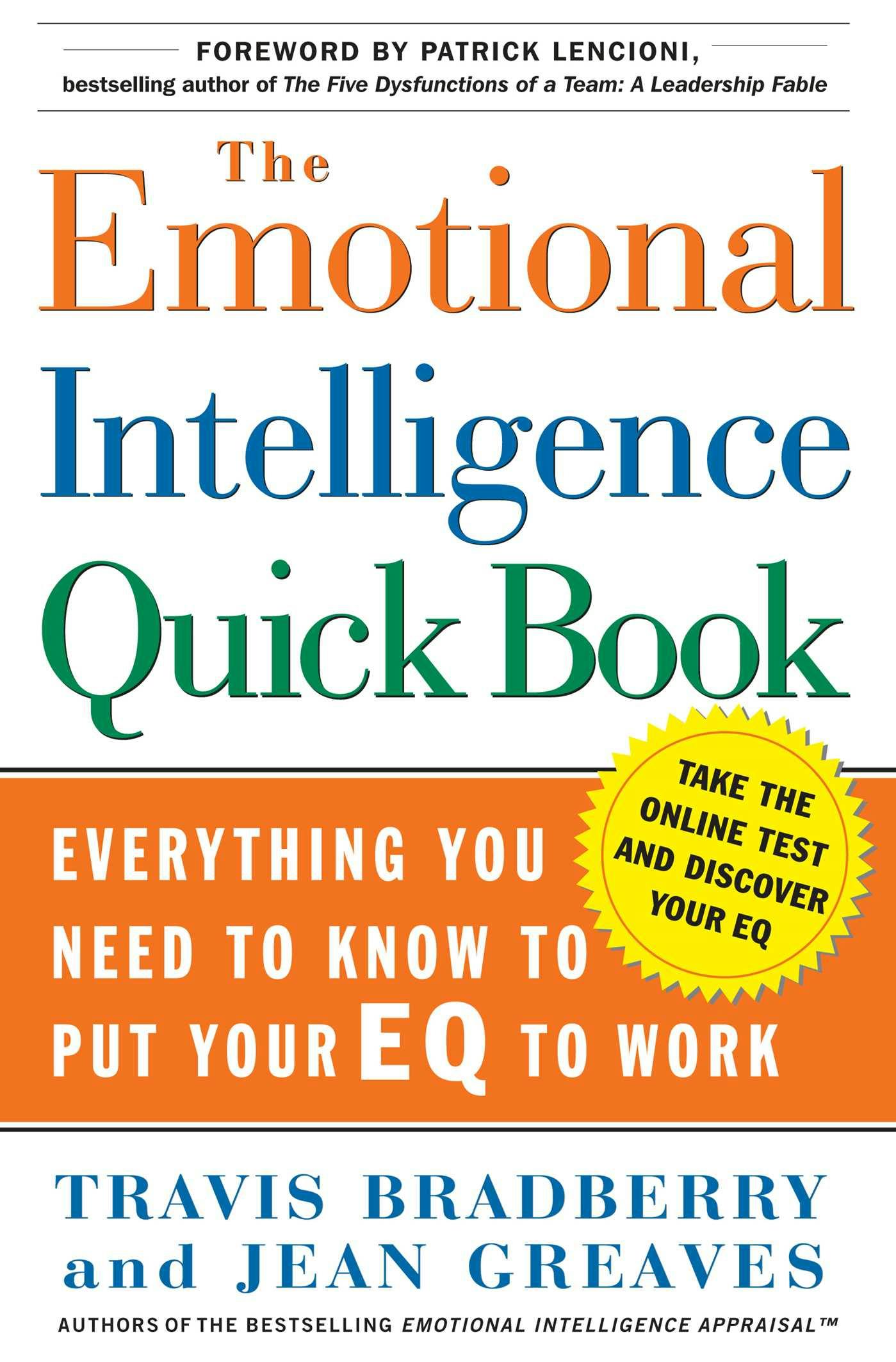 The Emotional Intelligence Quick Book: Everything You Need to Know to Put Your EQ to Work - Jean Greaves, Travis Bradberry