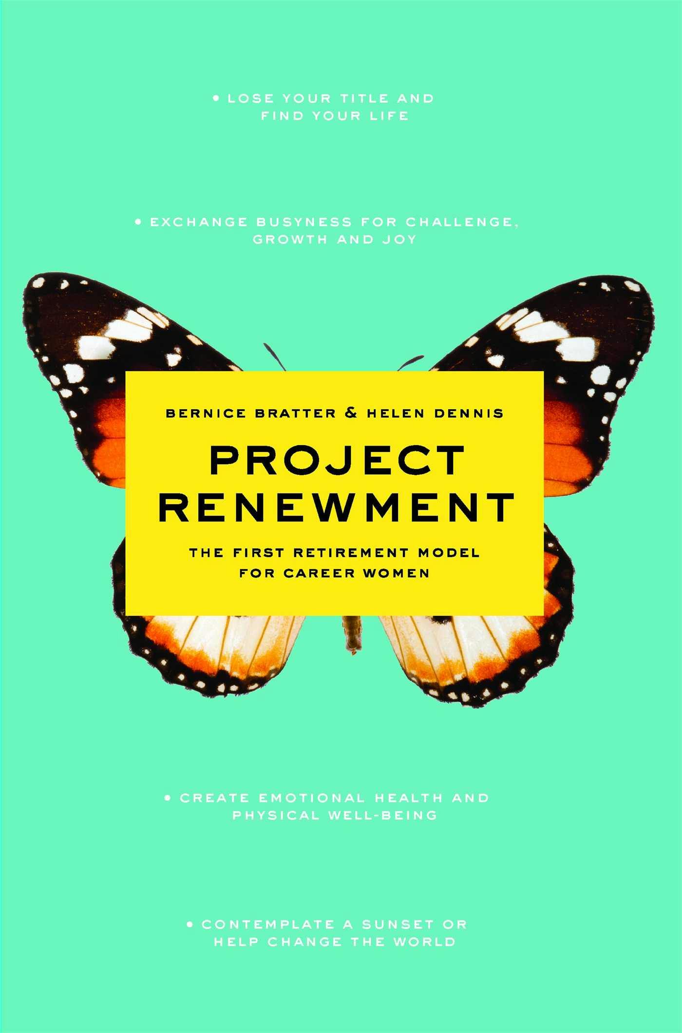 Project Renewment: The First Retirement Model for Career Women - Bernice Bratter, Helen Dennis