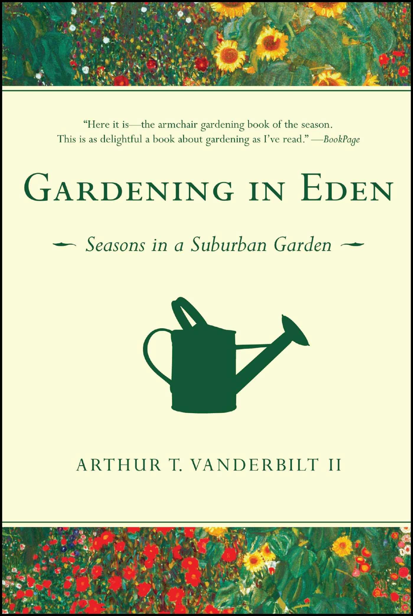 Gardening in Eden: The Joys of Planning and Tending a Garden - Arthur T. Vanderbilt II