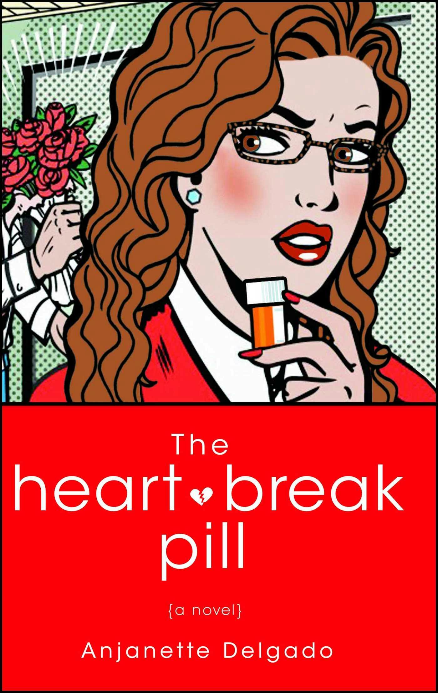 The Heartbreak Pill - Anjanette Delgado