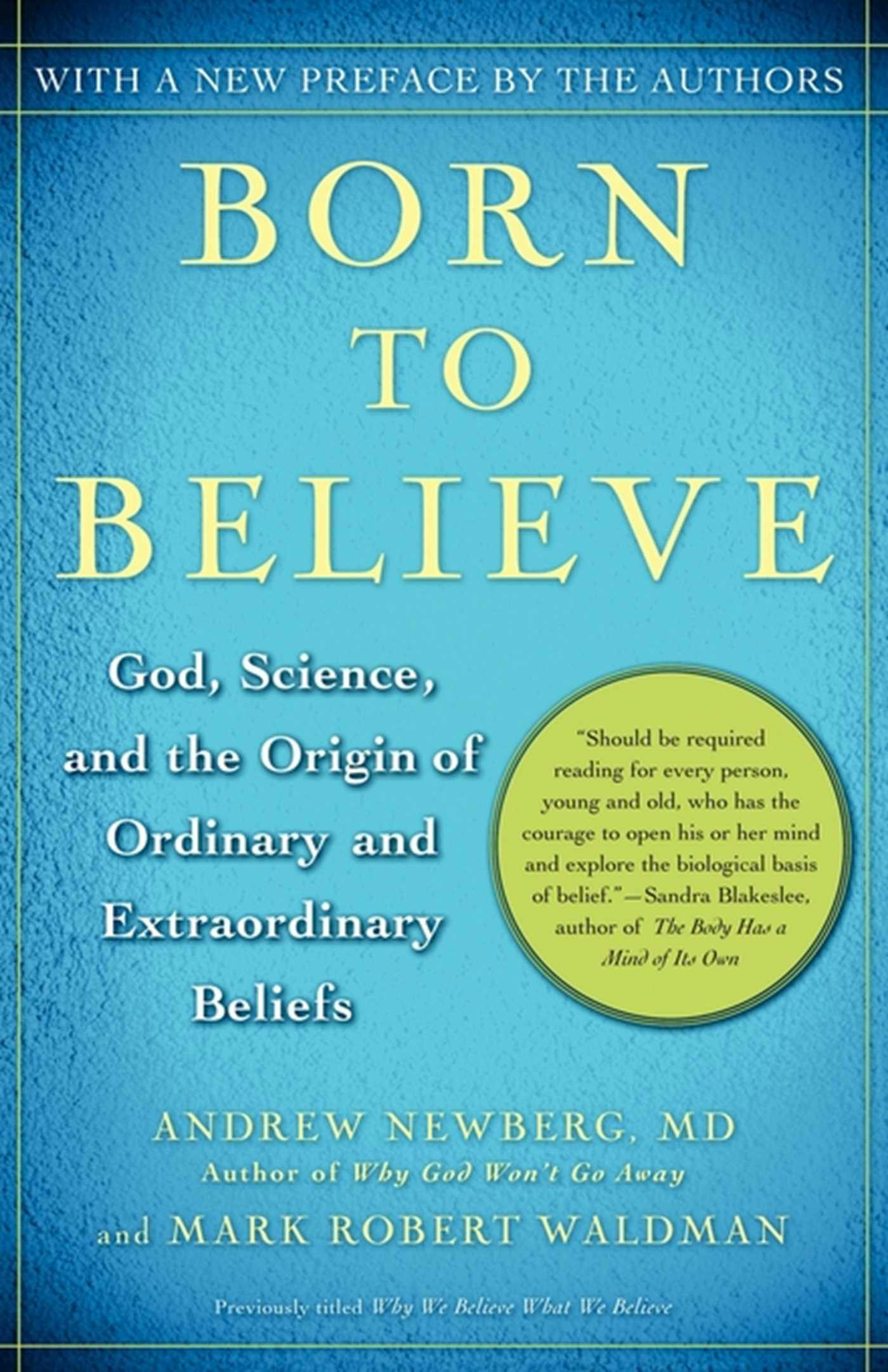 Born to Believe: God, Science, and the Origin of Ordinary and Extraordinary Beliefs - Andrew Newberg, Mark Robert Waldman