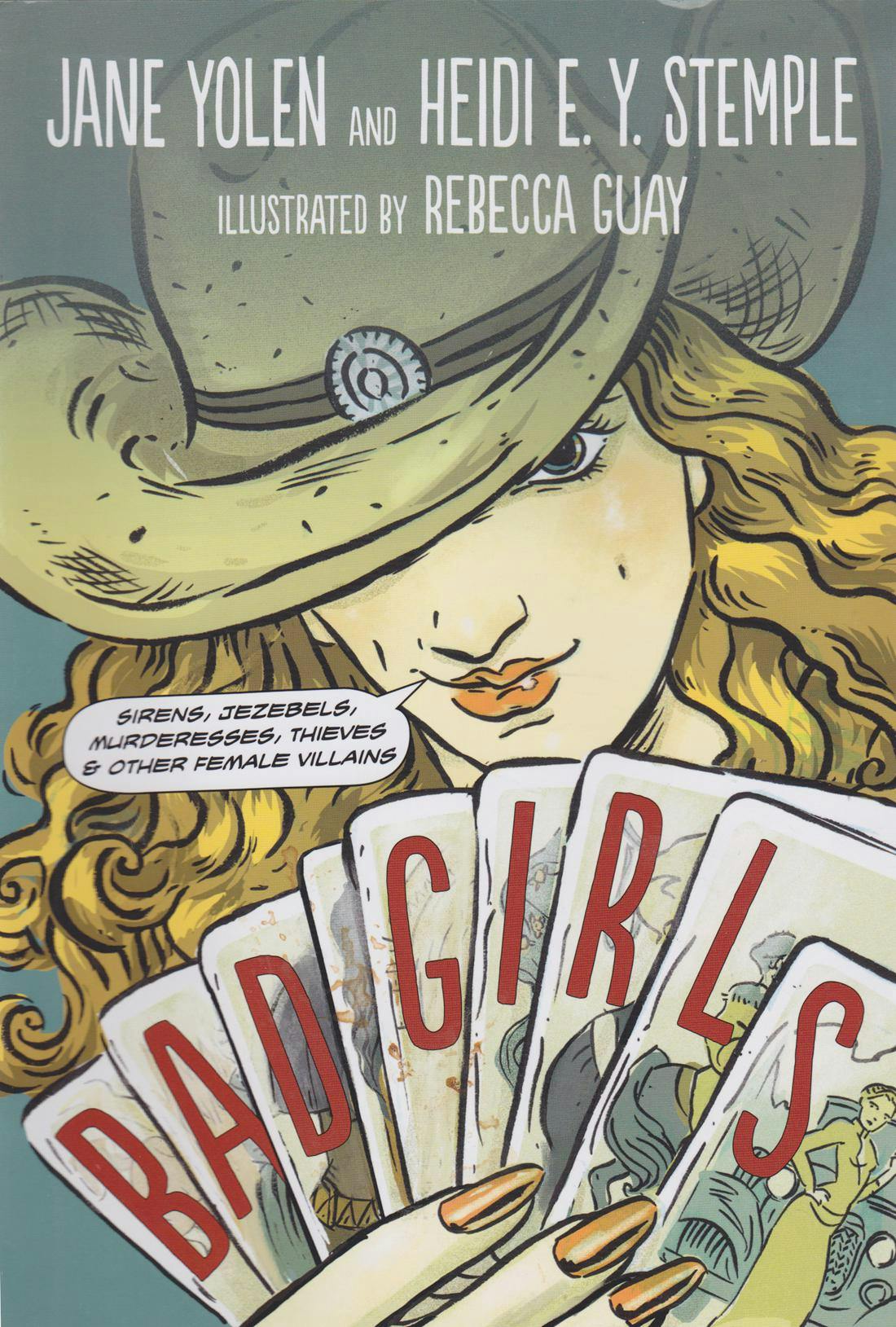 Bad Girls: Sirens, Jezebels, Murderesses, Thieves & Other Female Villains - undefined