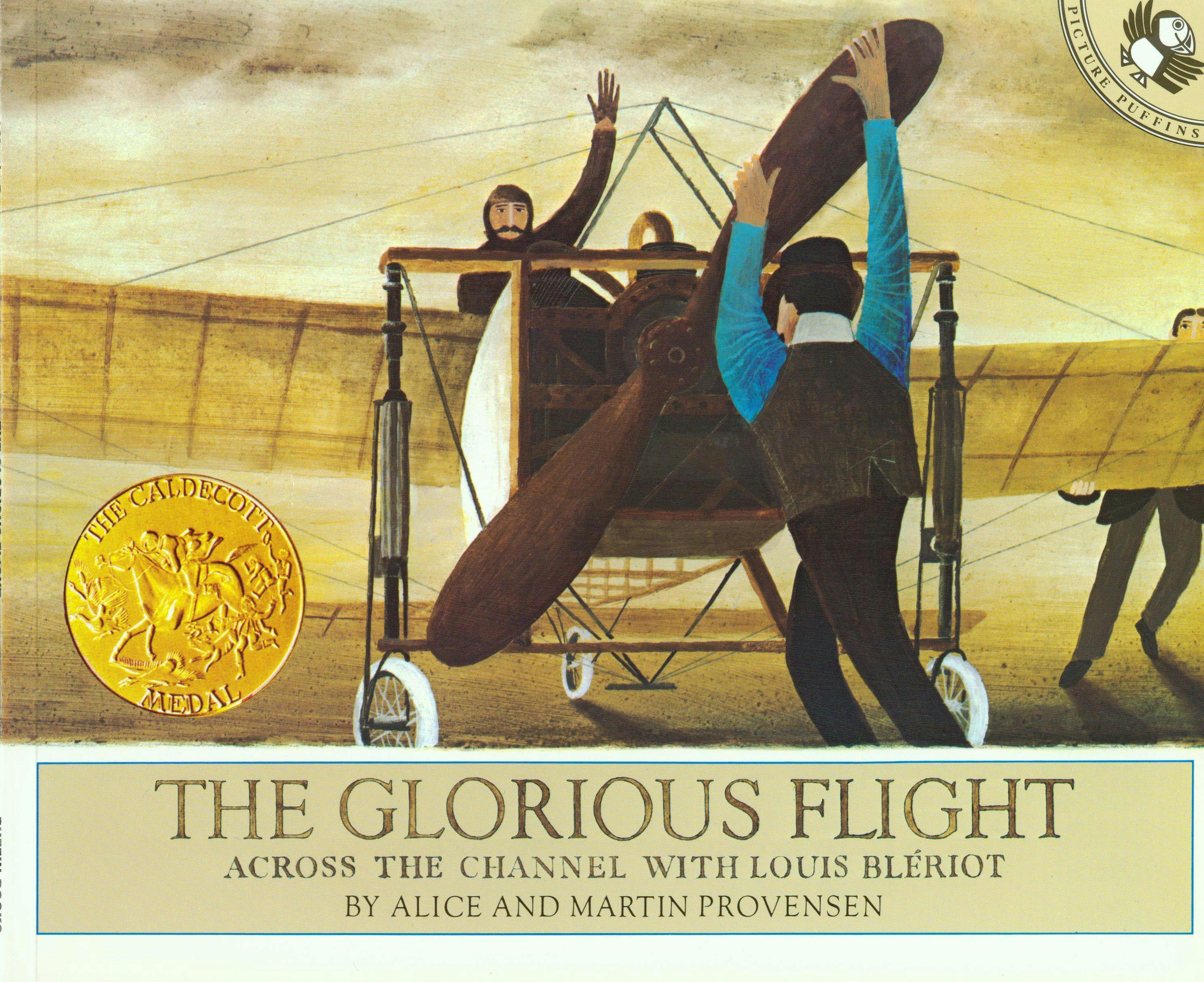 The Glorious Flight: Across The Channel With Louis Blériot - Alice Provensen, Martin Provensen