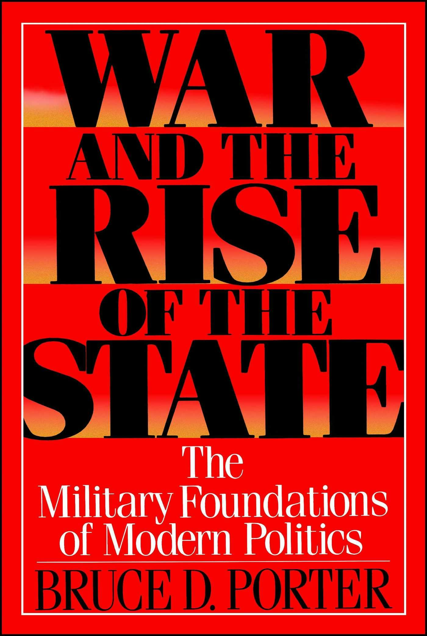 War and the Rise of the State - Bruce D. Porter