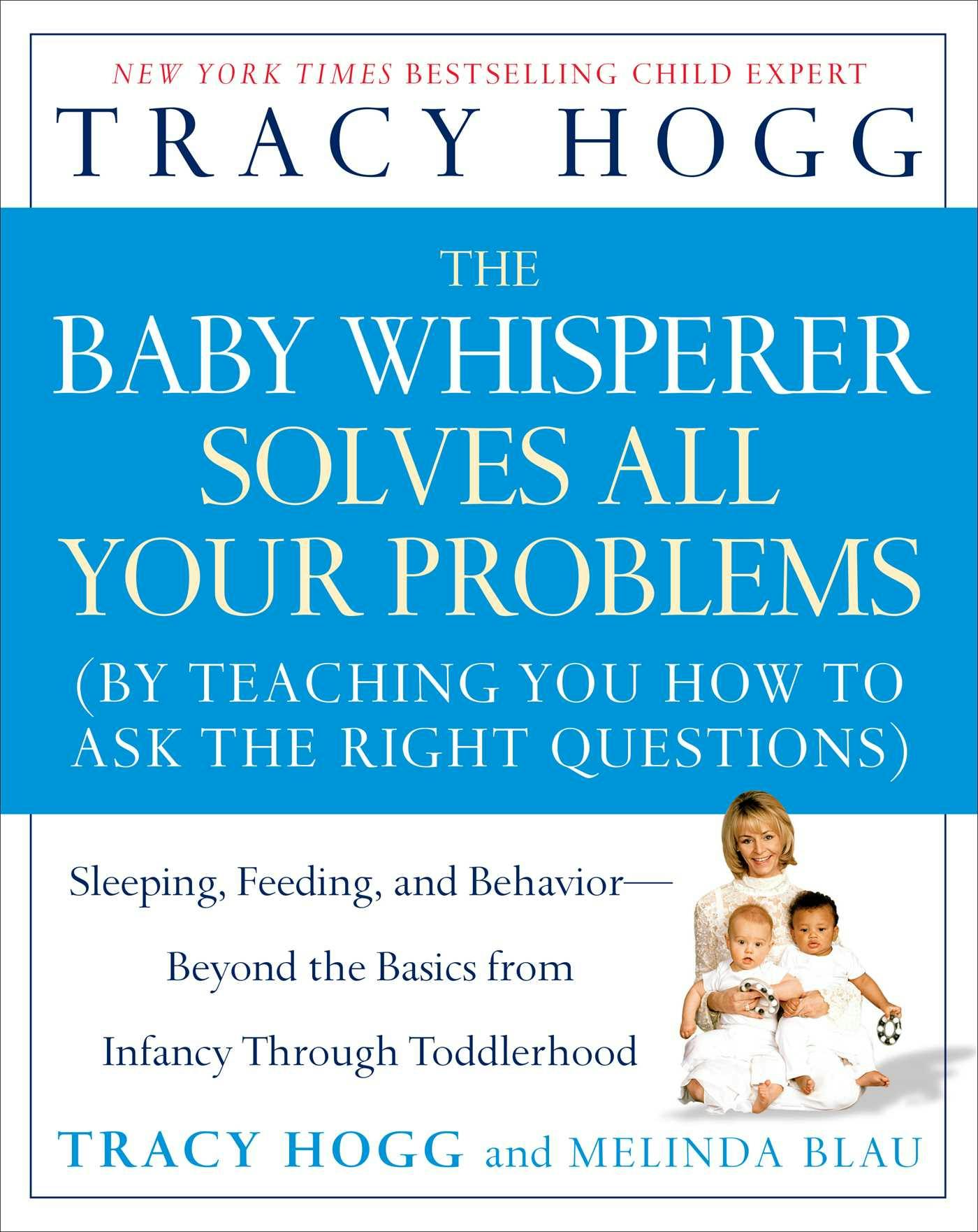 The Baby Whisperer Solves All Your Problems: Sleeping, Feeding, and Behavior--Beyond the Basics - undefined