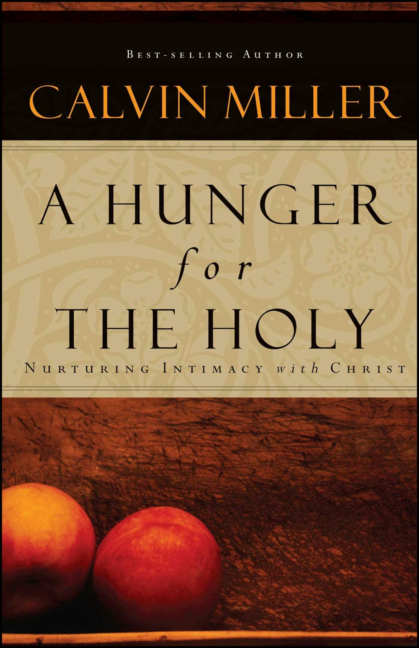 A Hunger for the Holy: Nuturing Intimacy with Christ - undefined