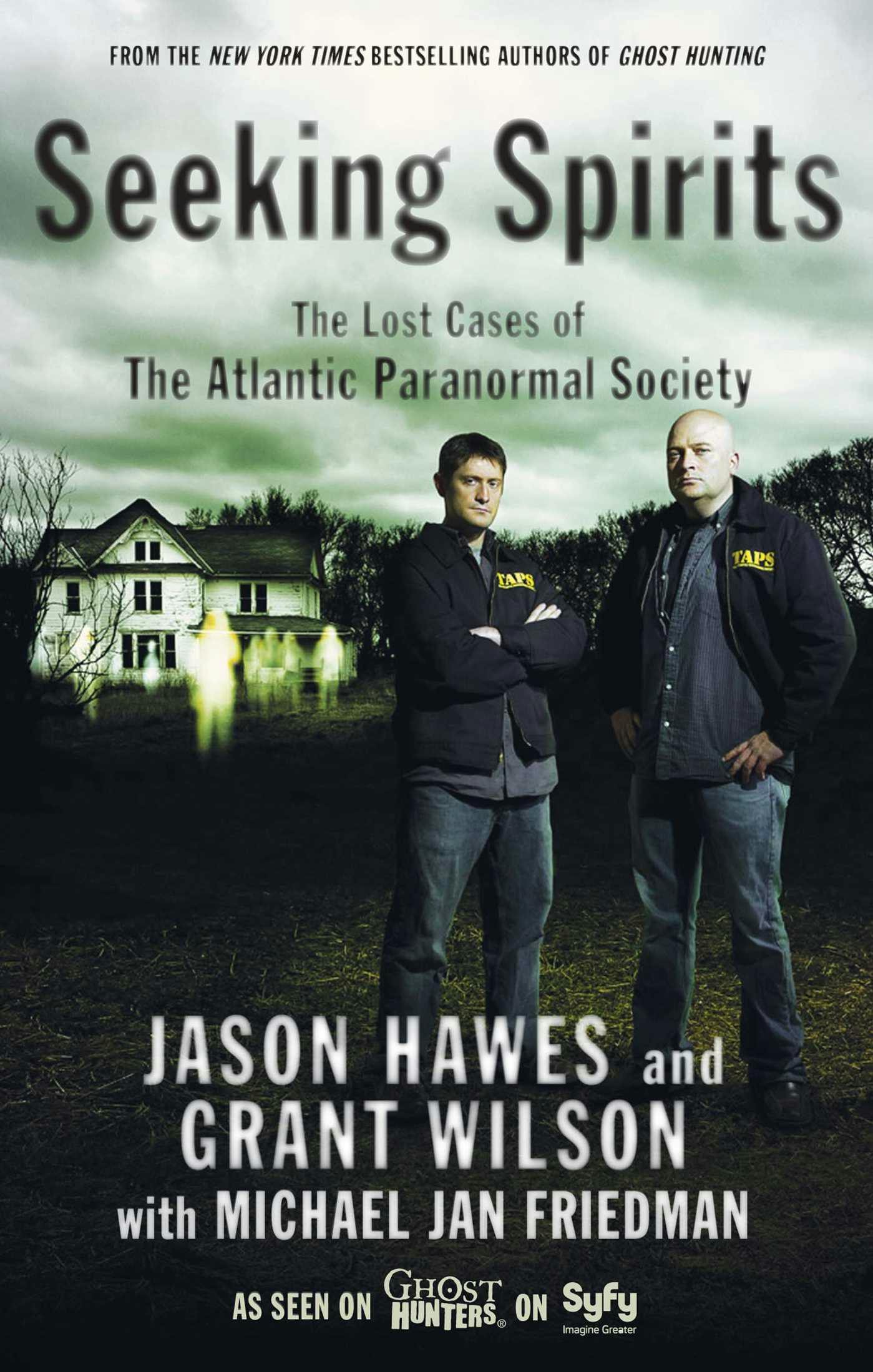 Seeking Spirits: The Lost Cases of The Atlantic Paranormal Society - Michael Jan Friedman, Jason Hawes, Grant Wilson