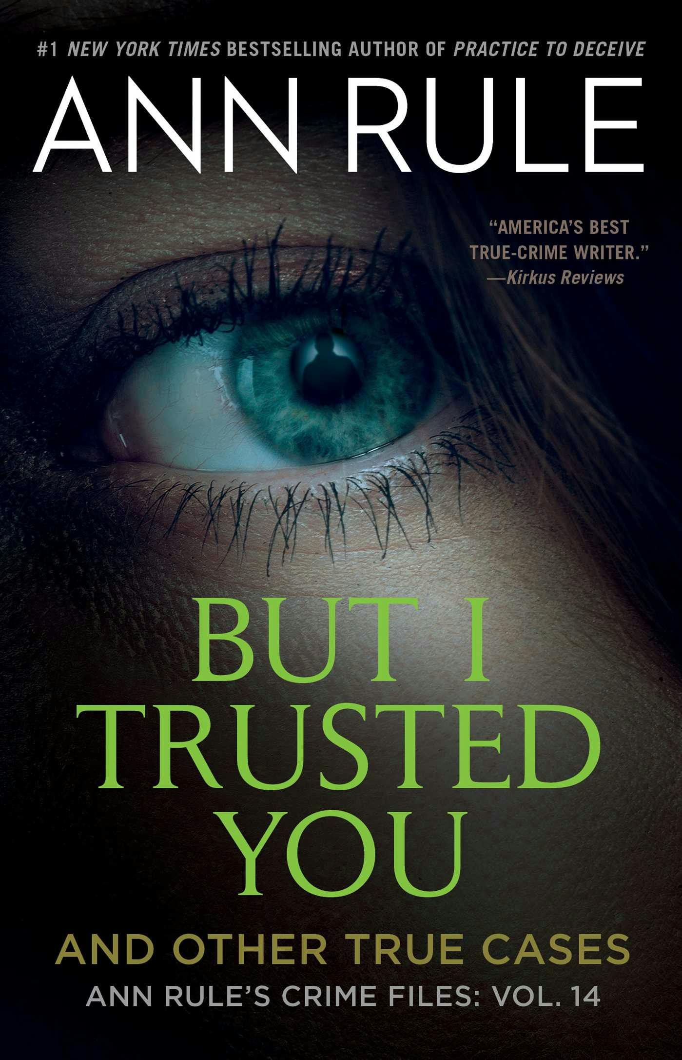 But I Trusted You: Ann Rule's Crime Files #14 - Ann Rule