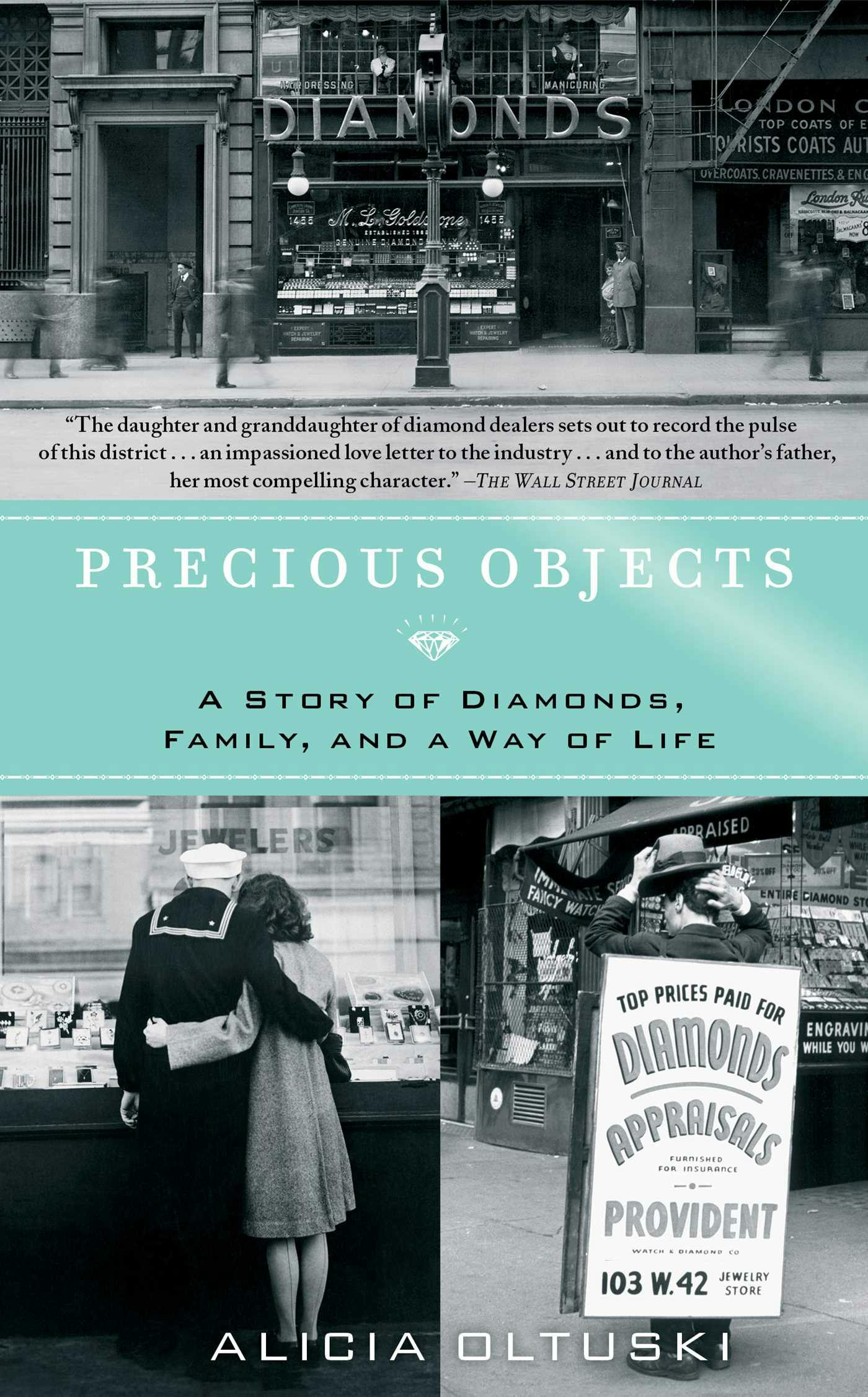 Precious Objects: A Story of Diamonds, Family, and a Way of Life - Alicia Oltuski