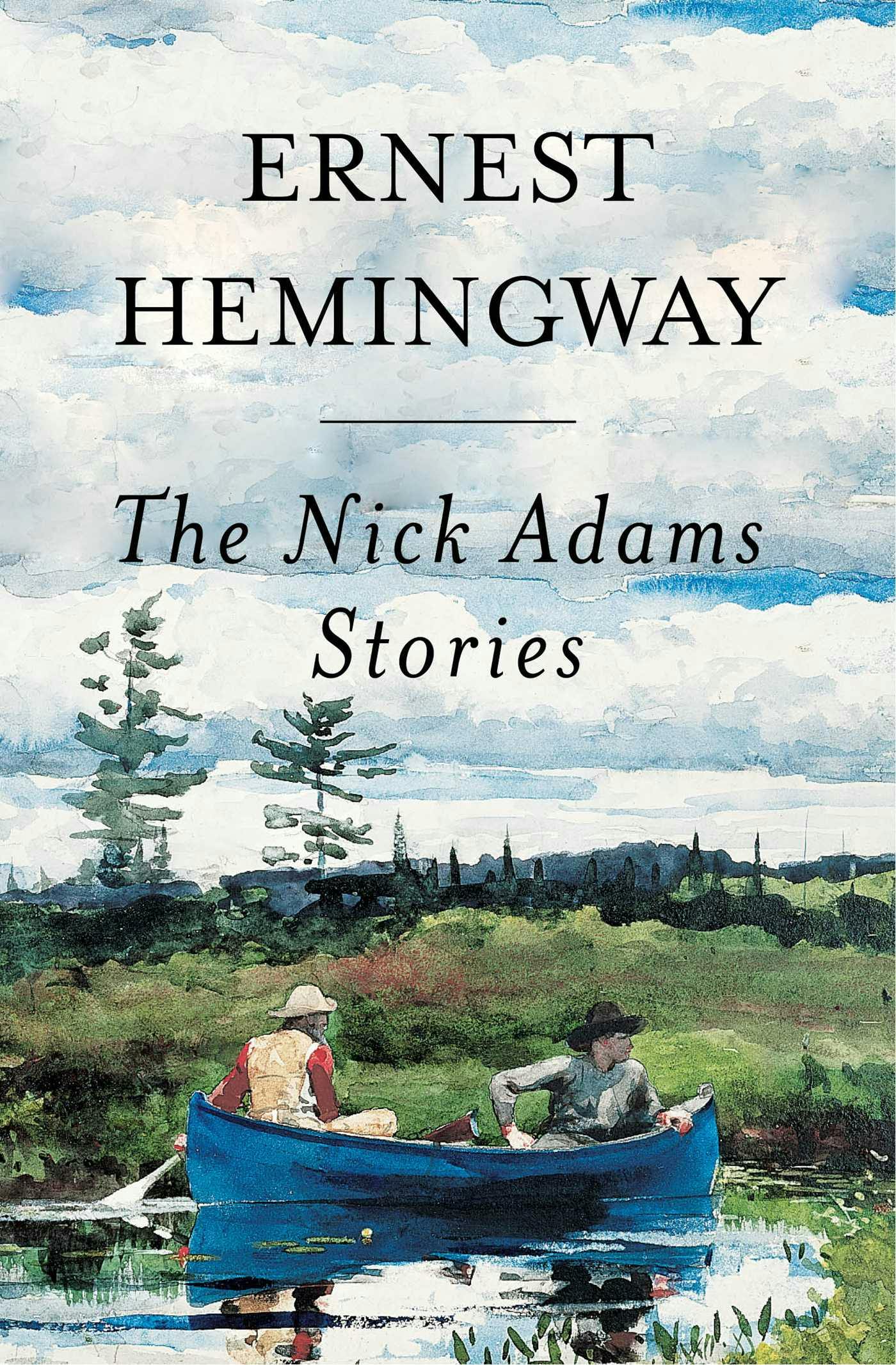 Nick Adams Stories - Ernest Hemingway