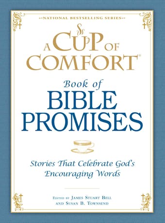A Cup of Comfort Book of Bible Promises: Stories that celebrate God's encouraging words