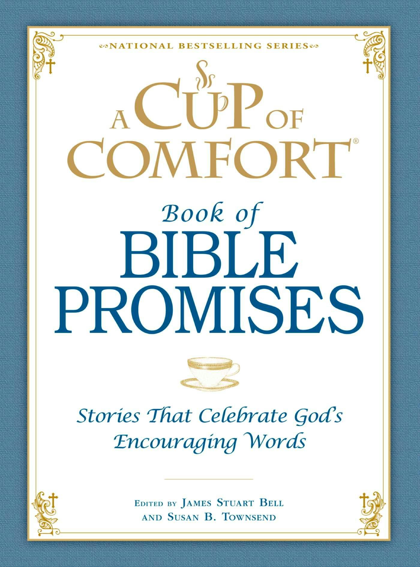 A Cup of Comfort Book of Bible Promises: Stories that celebrate God's encouraging words - James Stuart Bell, Susan B Townsend