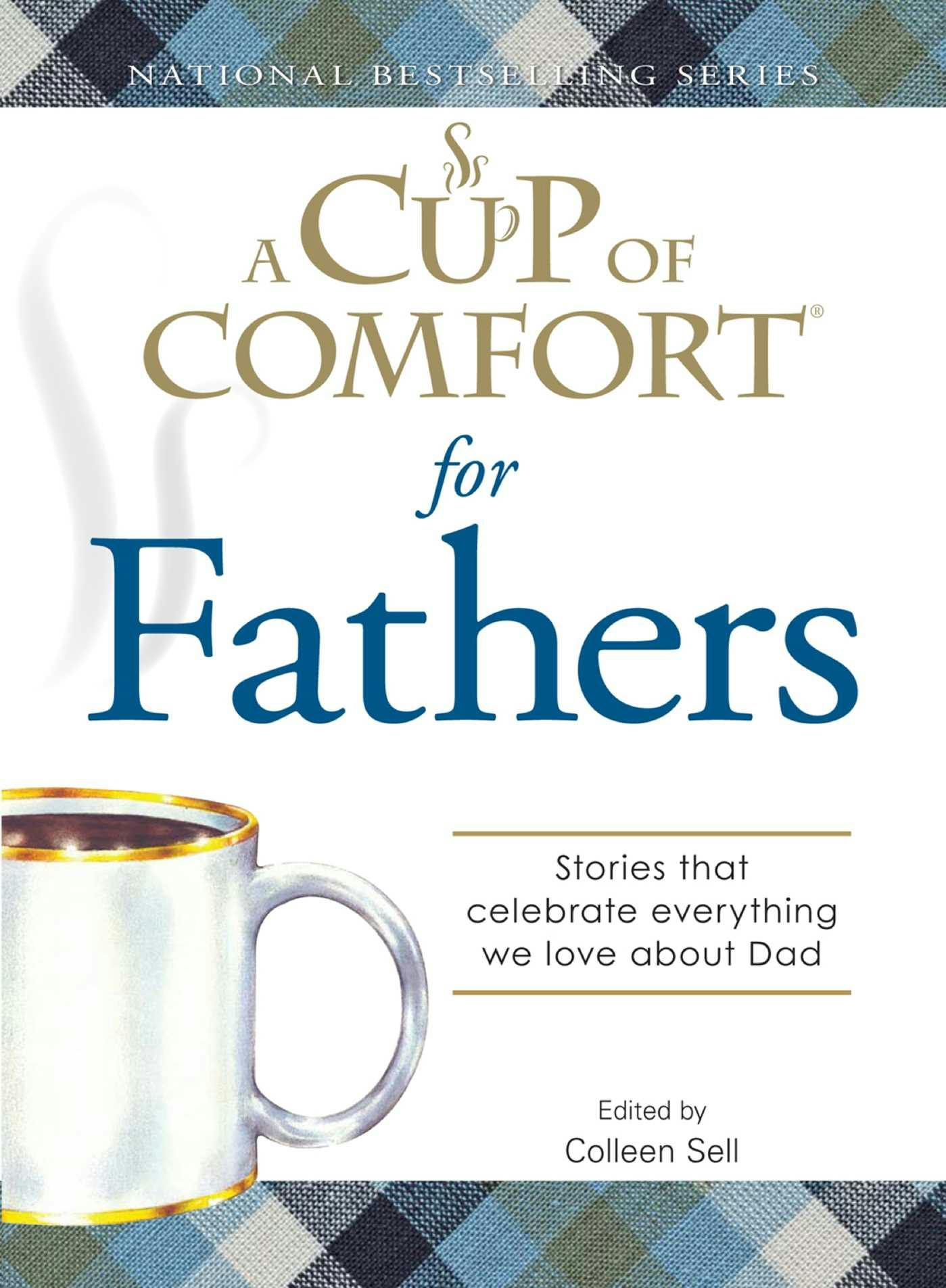 A Cup of Comfort for Fathers: Stories that celebrate everything we love about Dad - undefined