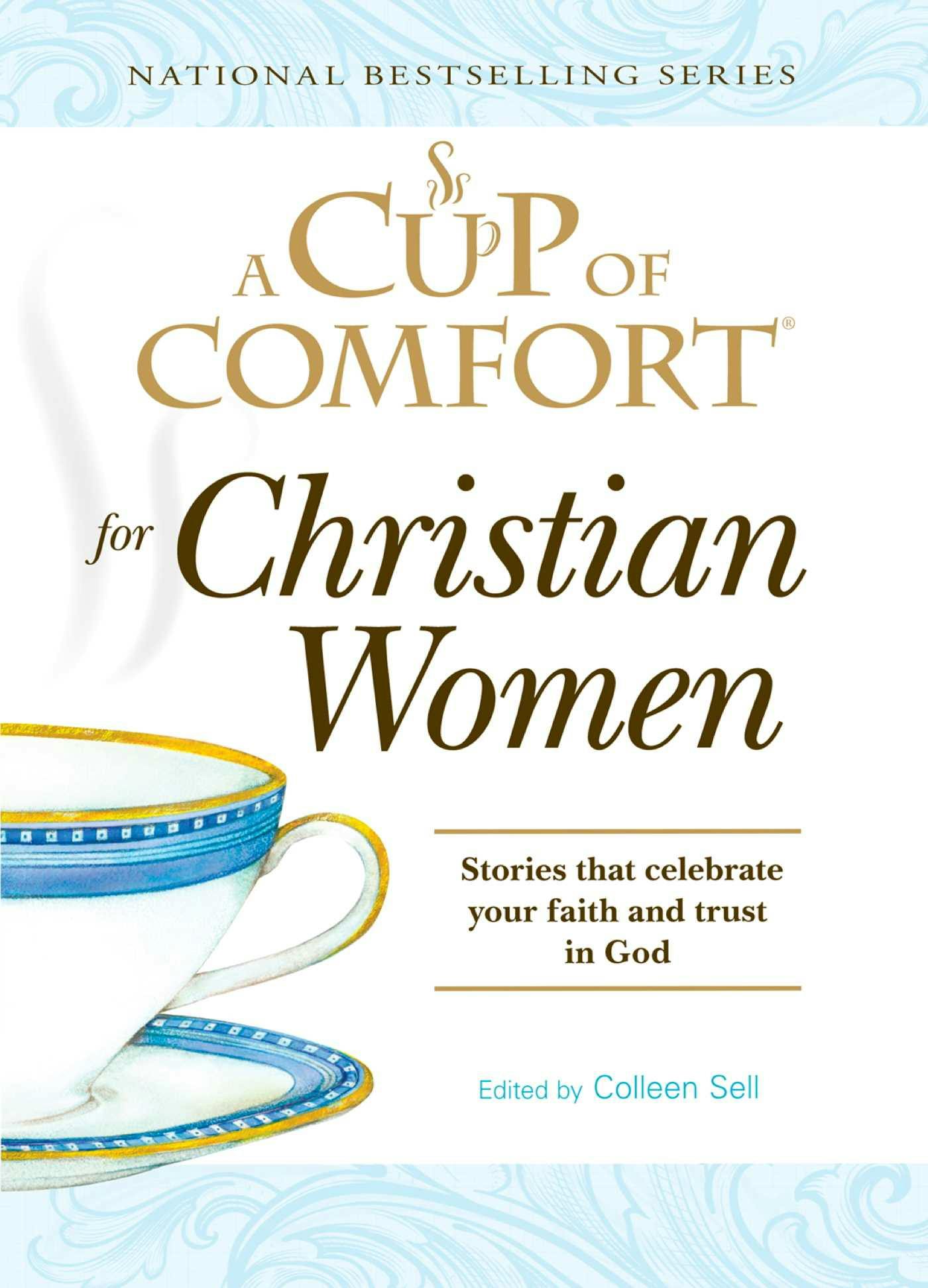 A Cup of Comfort for Christian Women: Stories that celebrate your faith and trust in God - undefined