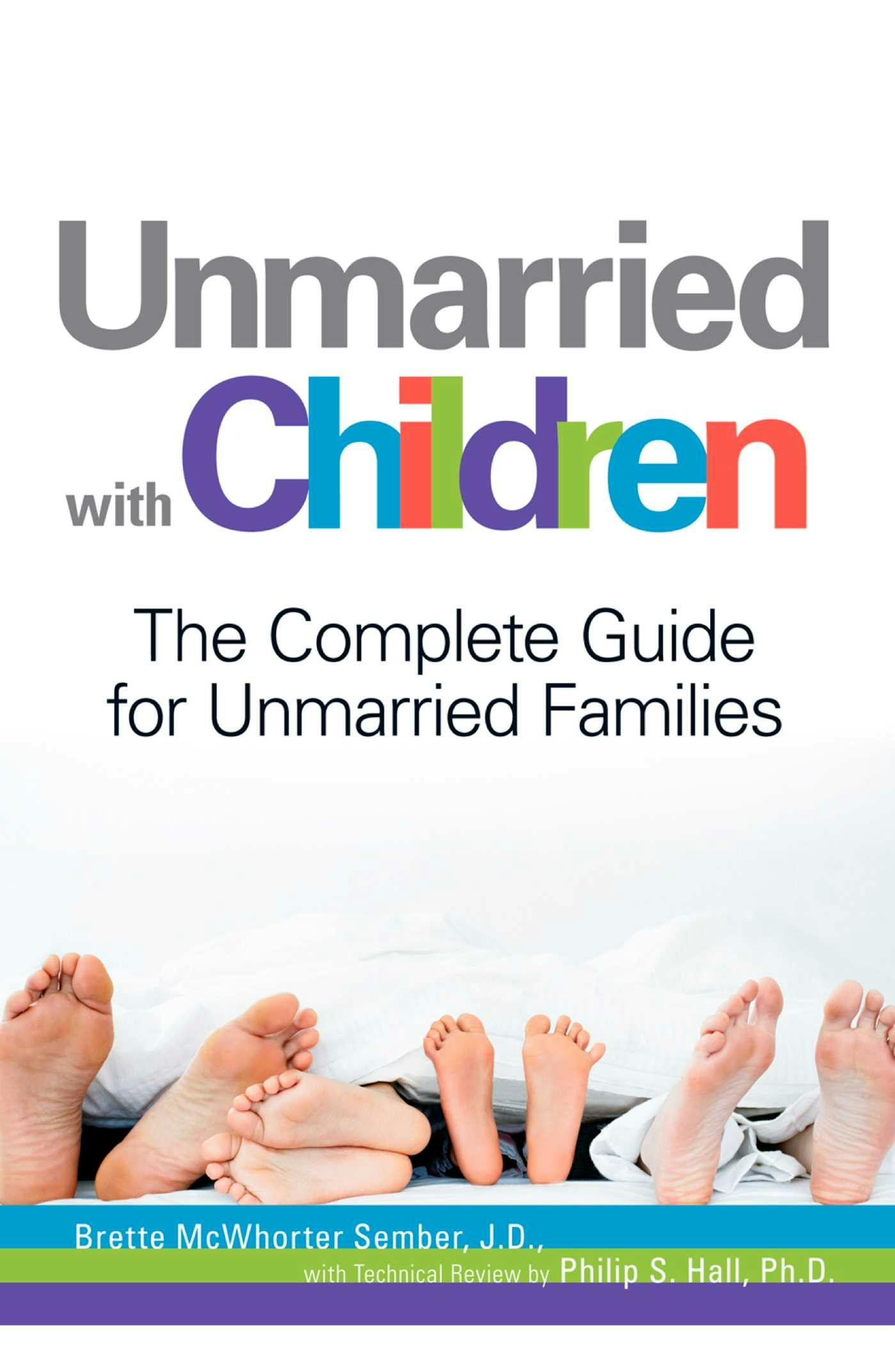 Unmarried with Children: The Complete Guide for Unmarried Families - Brette Sember