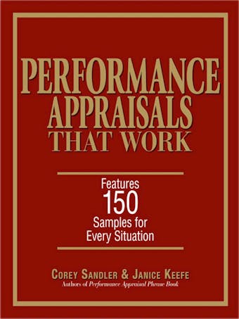 Performance Appraisals That Work: Features 150 Samples for Every Situation