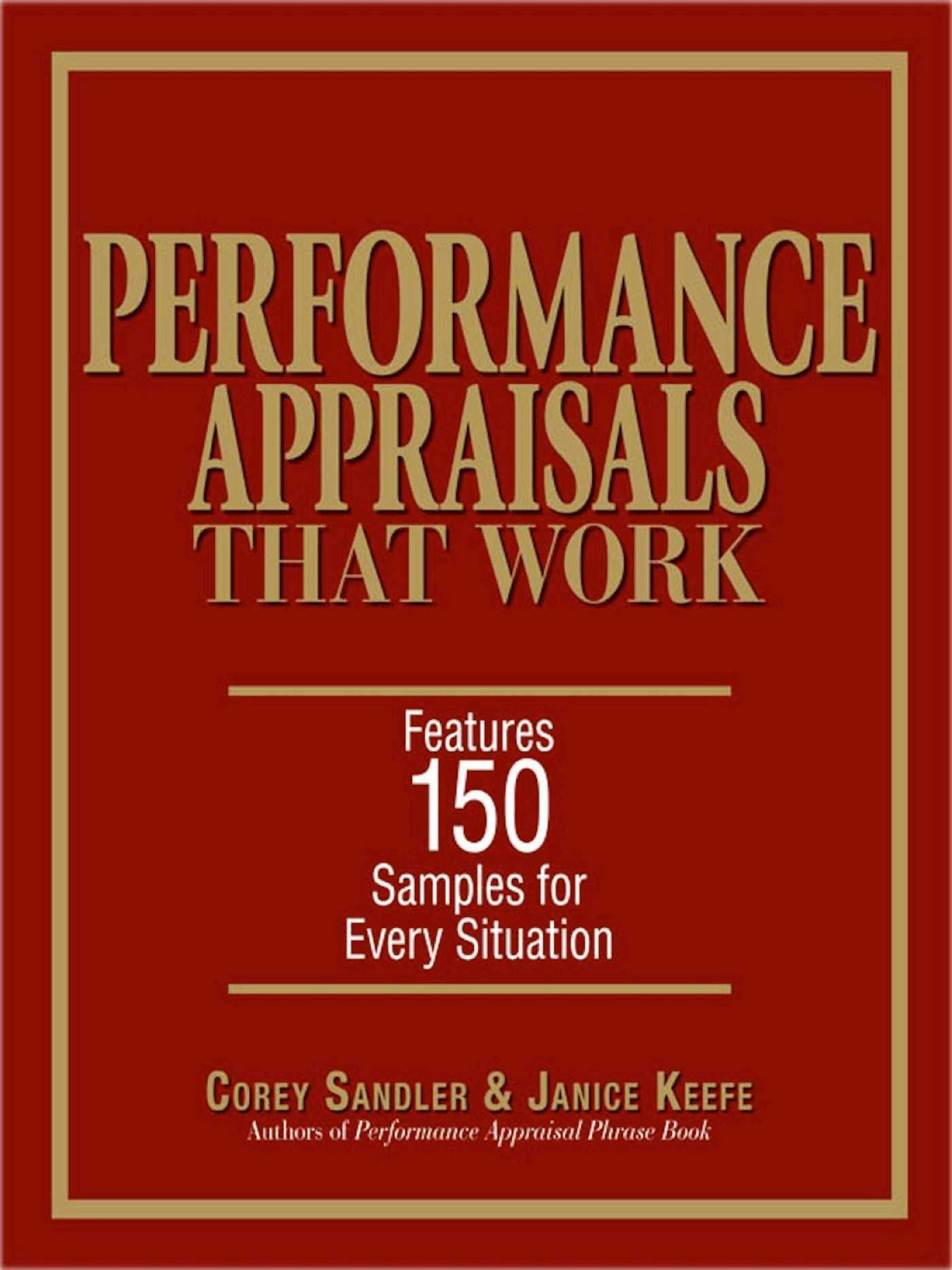 Performance Appraisals That Work: Features 150 Samples for Every Situation - Corey Sandler, Janice Keefe