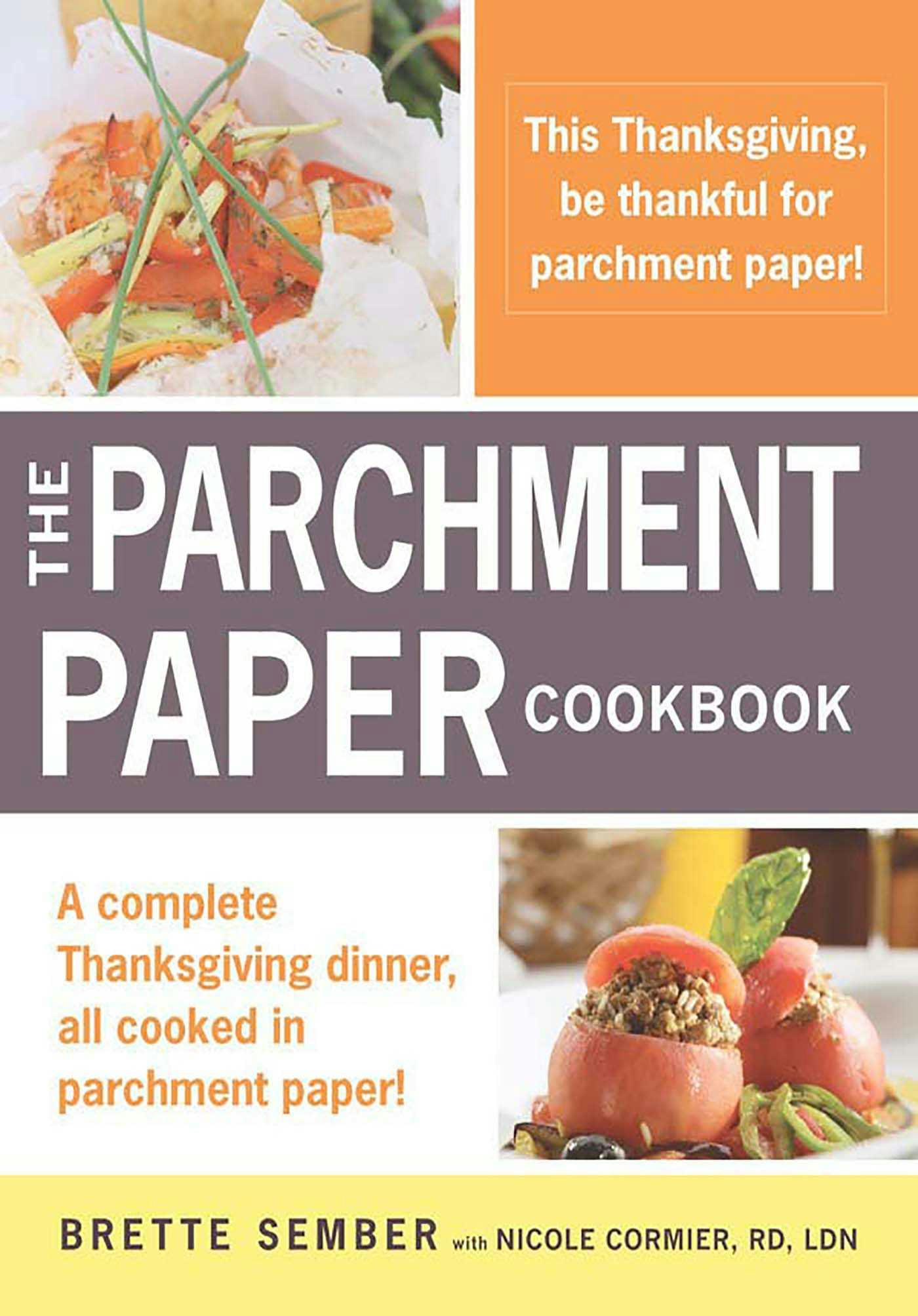 A Parchment Paper Thanksgiving: A Holiday Sampler Menu from the Parchment Paper Cookbook - undefined