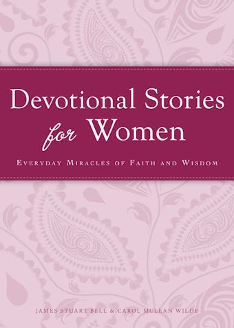 Devotional Stories for Women: Everyday miracles of faith and wisdom