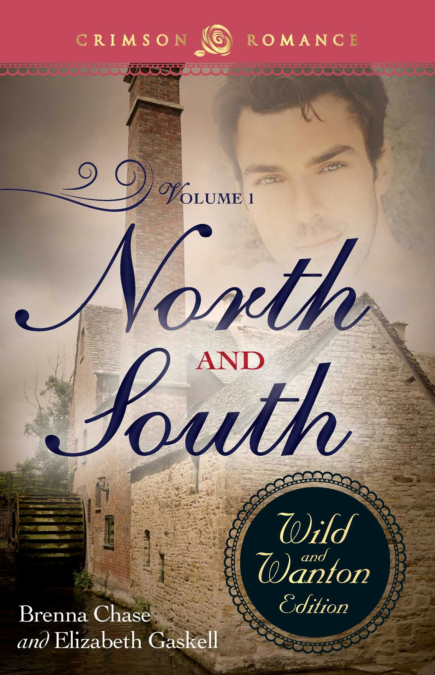 North And South: The Wild And Wanton Edition Volume 1 - Brenna Chase, Elizabeth Gaskell