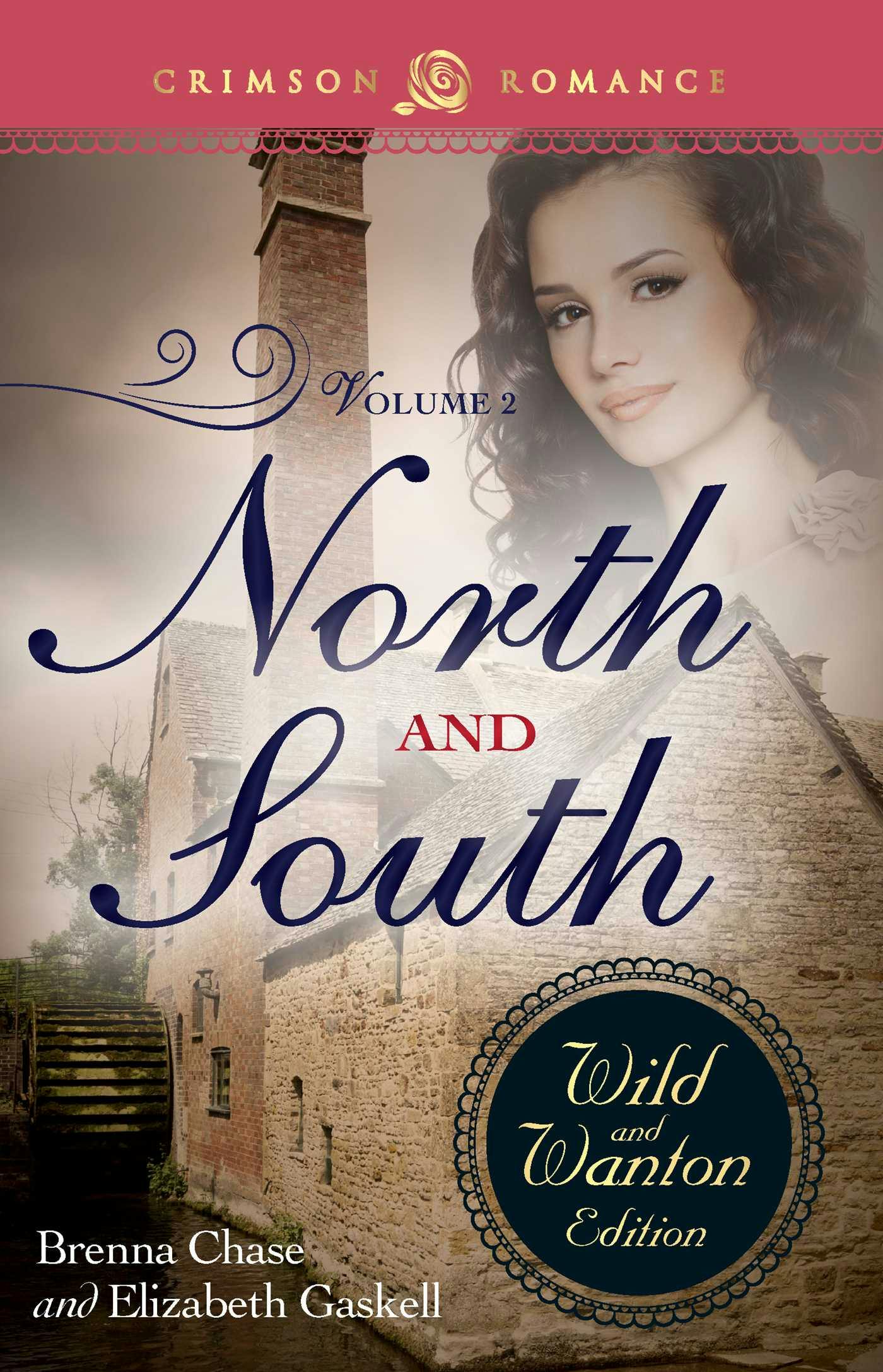North And South: The Wild And Wanton Edition Volume 2 - Brenna Chase, Elizabeth Gaskell