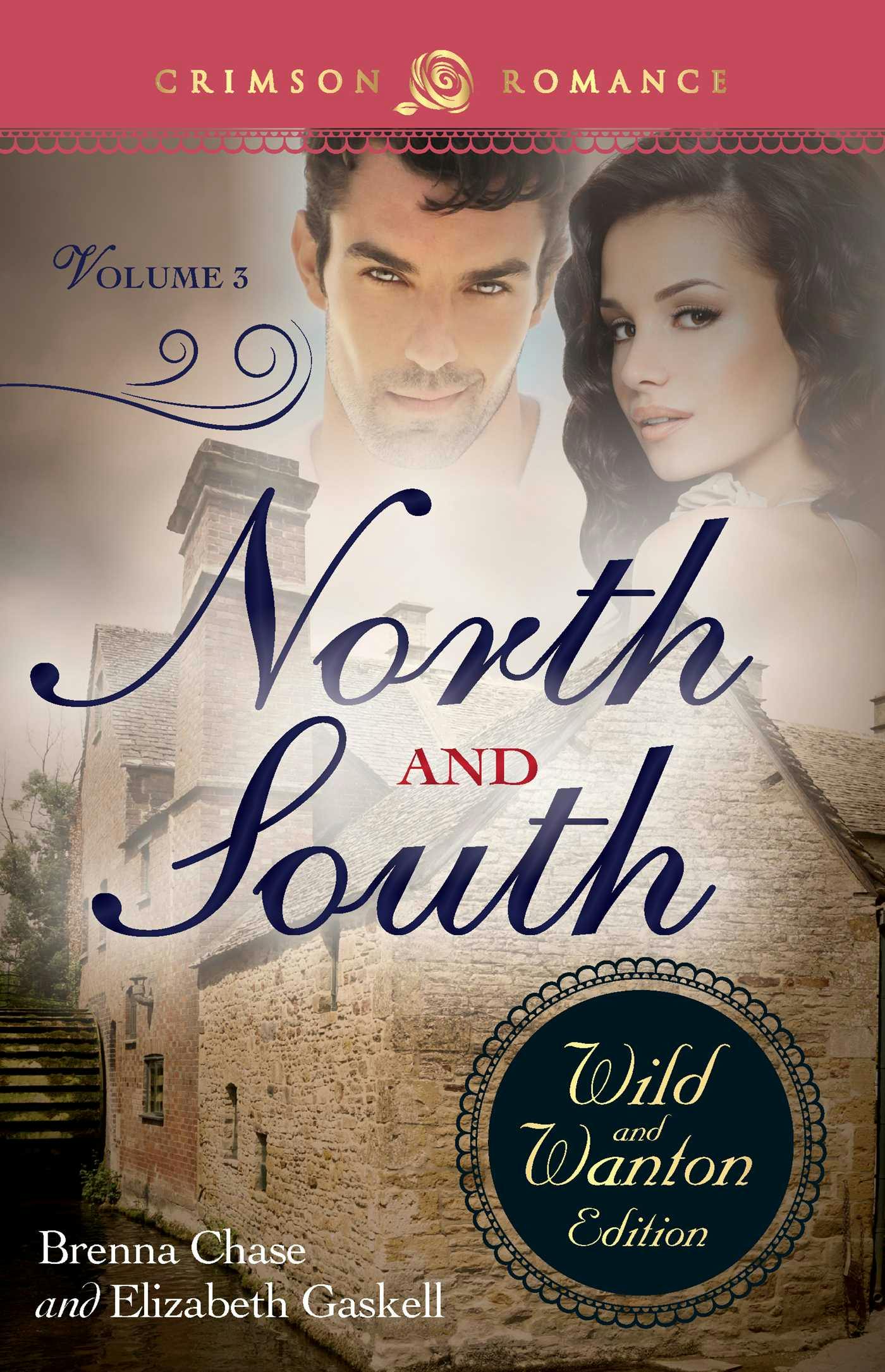 North And South: The Wild And Wanton Edition Volume 3 - Brenna Chase, Elizabeth Gaskell