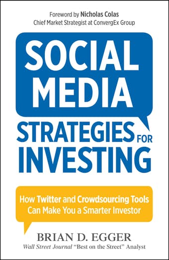 Social Media Strategies for Investing: How Twitter and Crowdsourcing Tools Can Make You a Smarter Investor