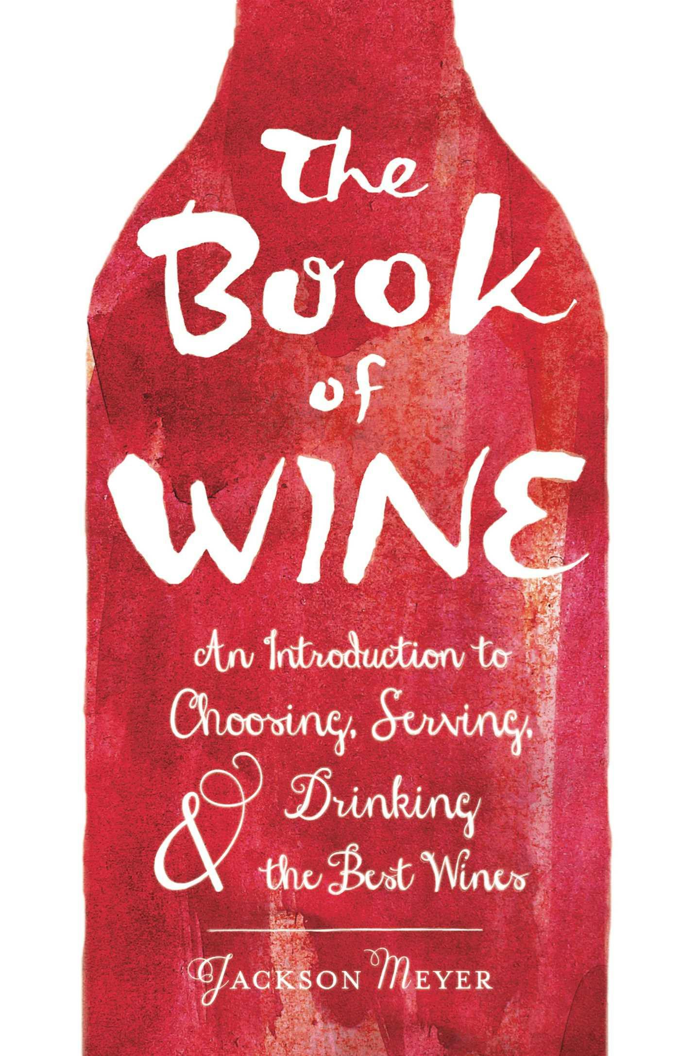 The Book of Wine: An Introduction to Choosing, Serving, and Drinking the Best Wines - undefined