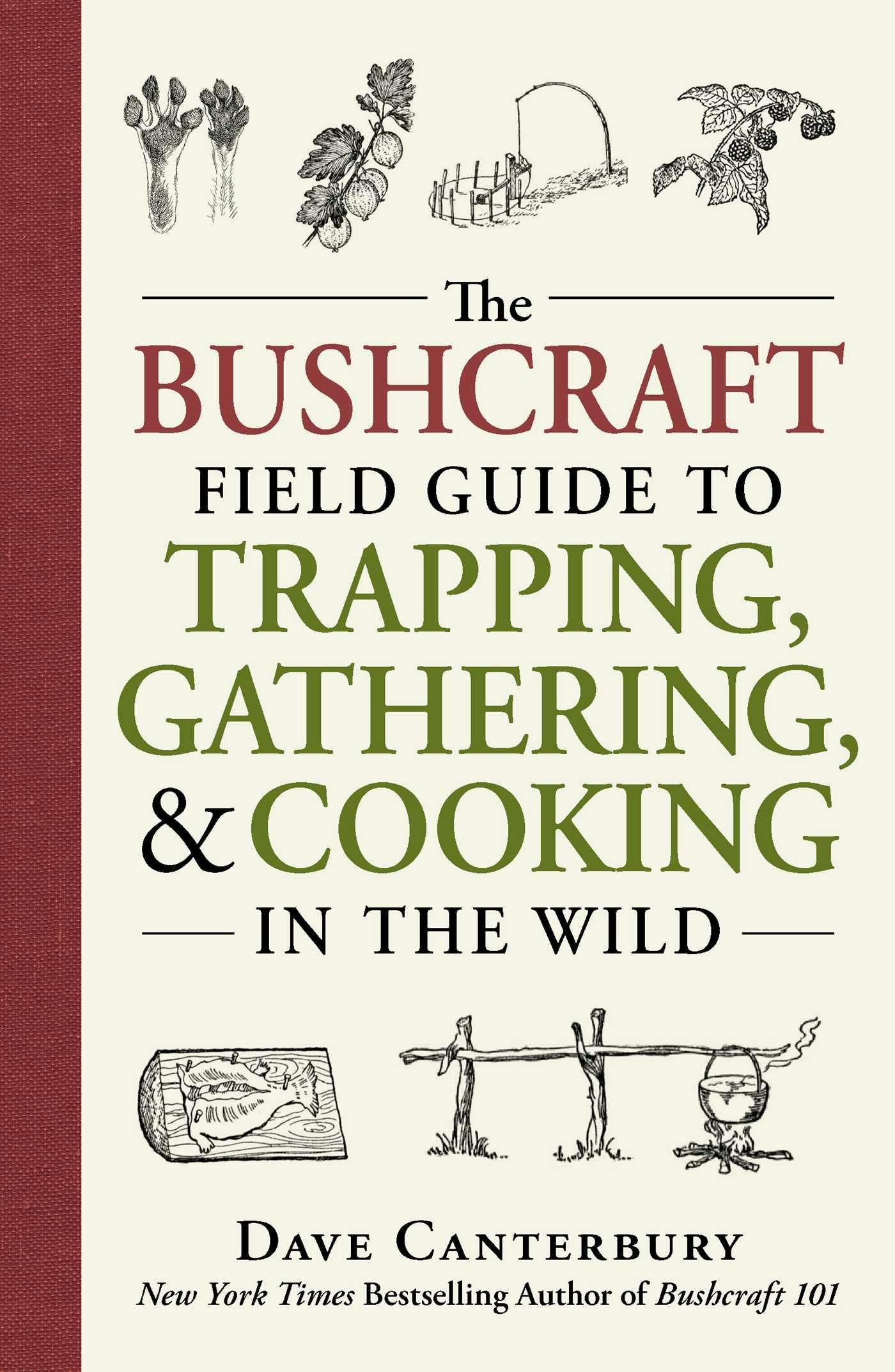 The Bushcraft Field Guide to Trapping, Gathering, and Cooking in the Wild - undefined