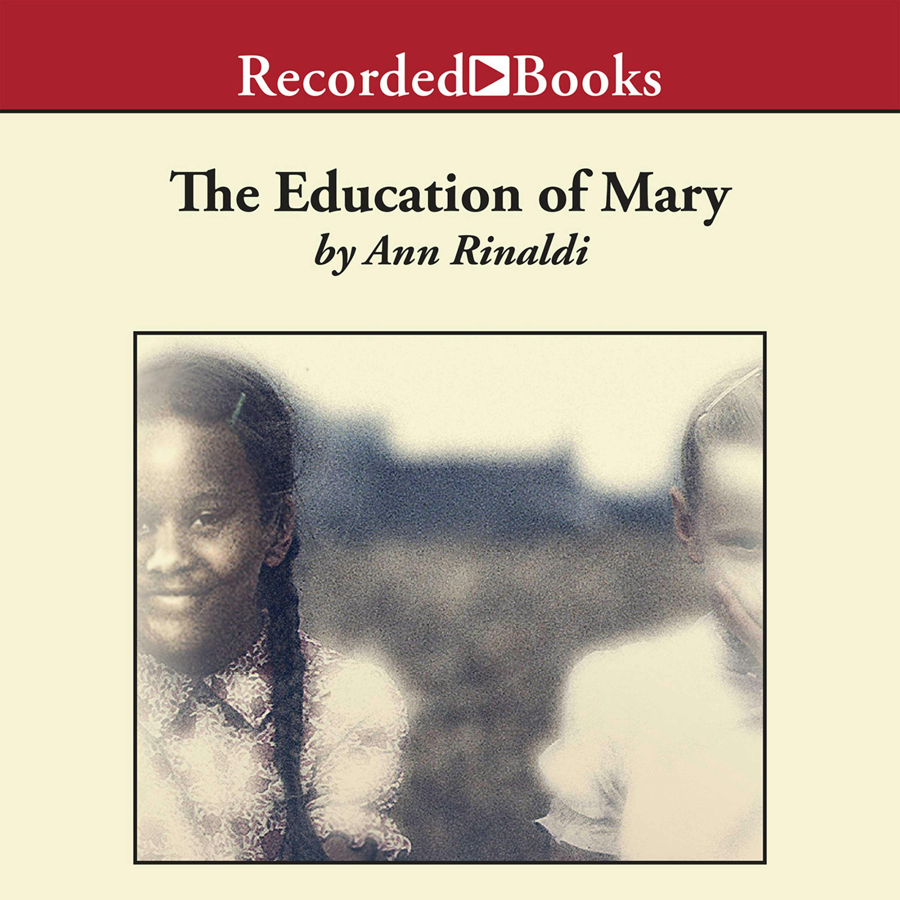 The Education of Mary: A Little Miss of Color, 1832 - Ann Rinaldi