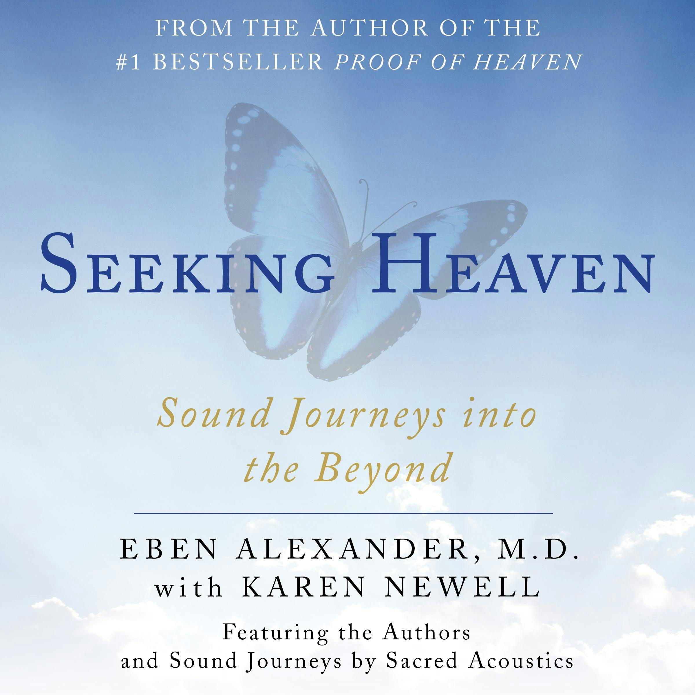 Seeking Heaven: Sound Journeys into the Beyond - Eben Alexander