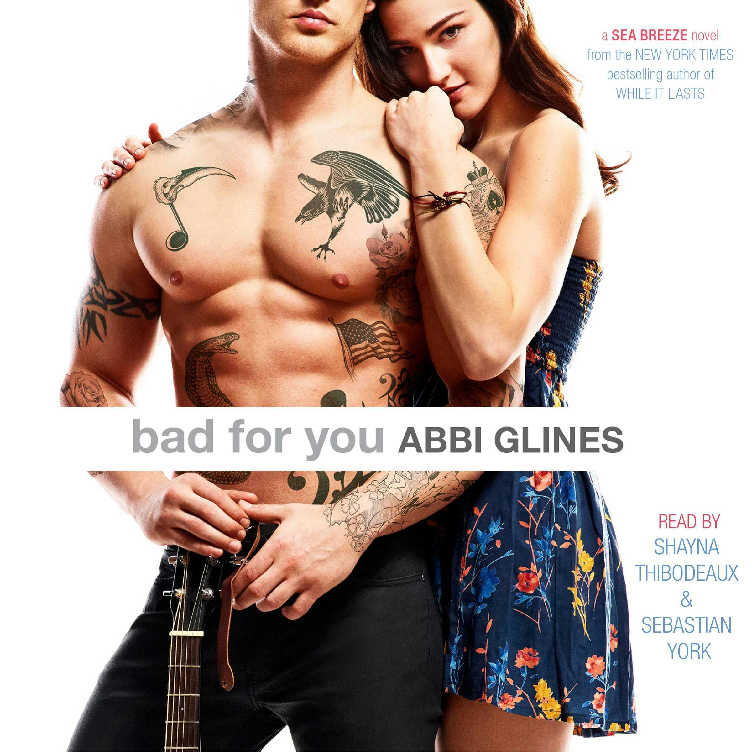 Bad For You: A Seabreeze novel - Abbi Glines