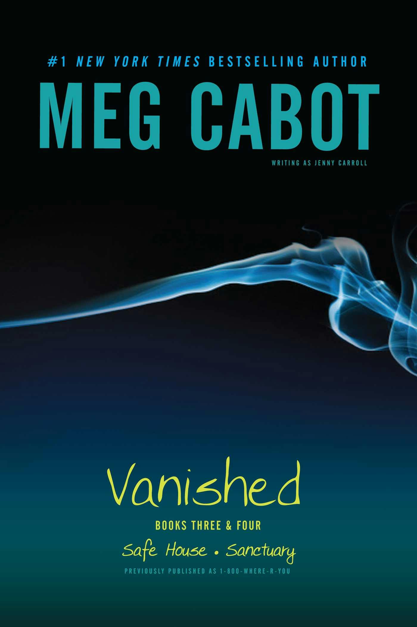 Vanished Books Three & Four: Safe House; Sanctuary - Meg Cabot