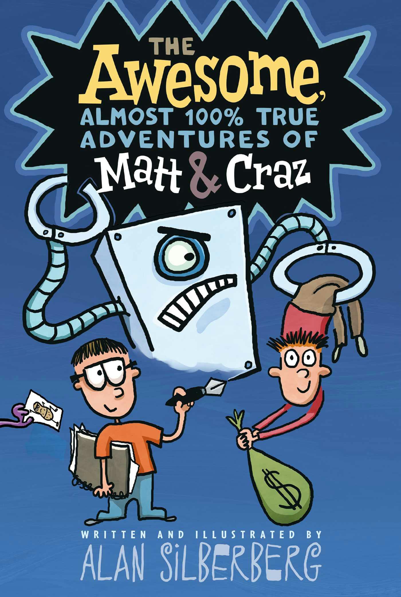 The Awesome, Almost 100% True Adventures of Matt & Craz - Alan Silberberg