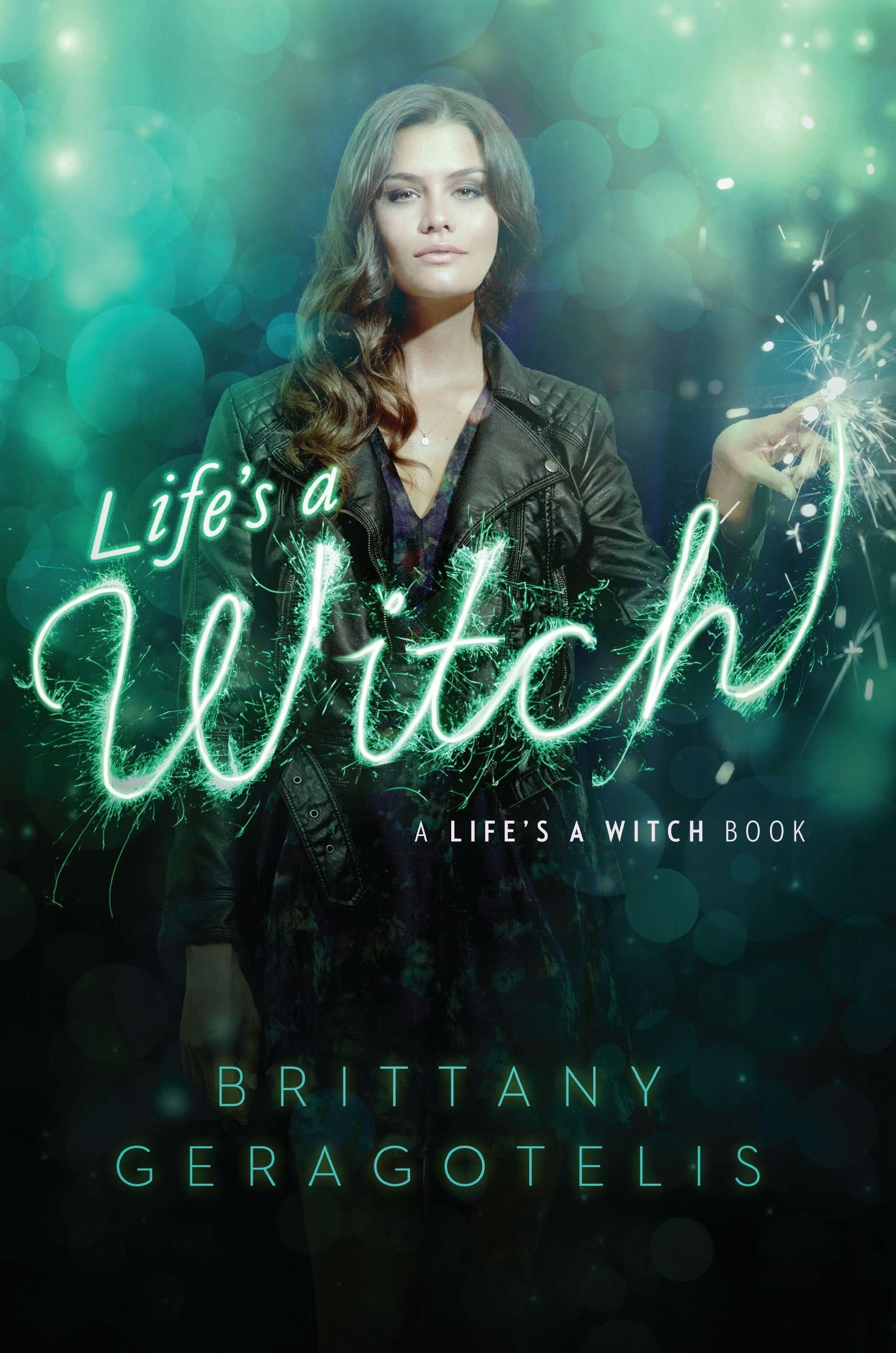 Life's a Witch - Brittany Geragotelis