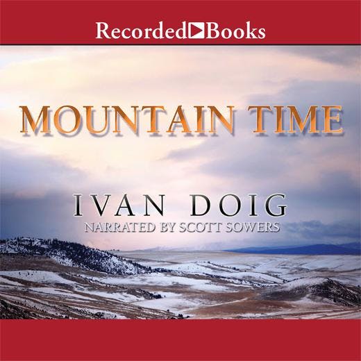 Mountain Time: A Novel - Ivan Doig