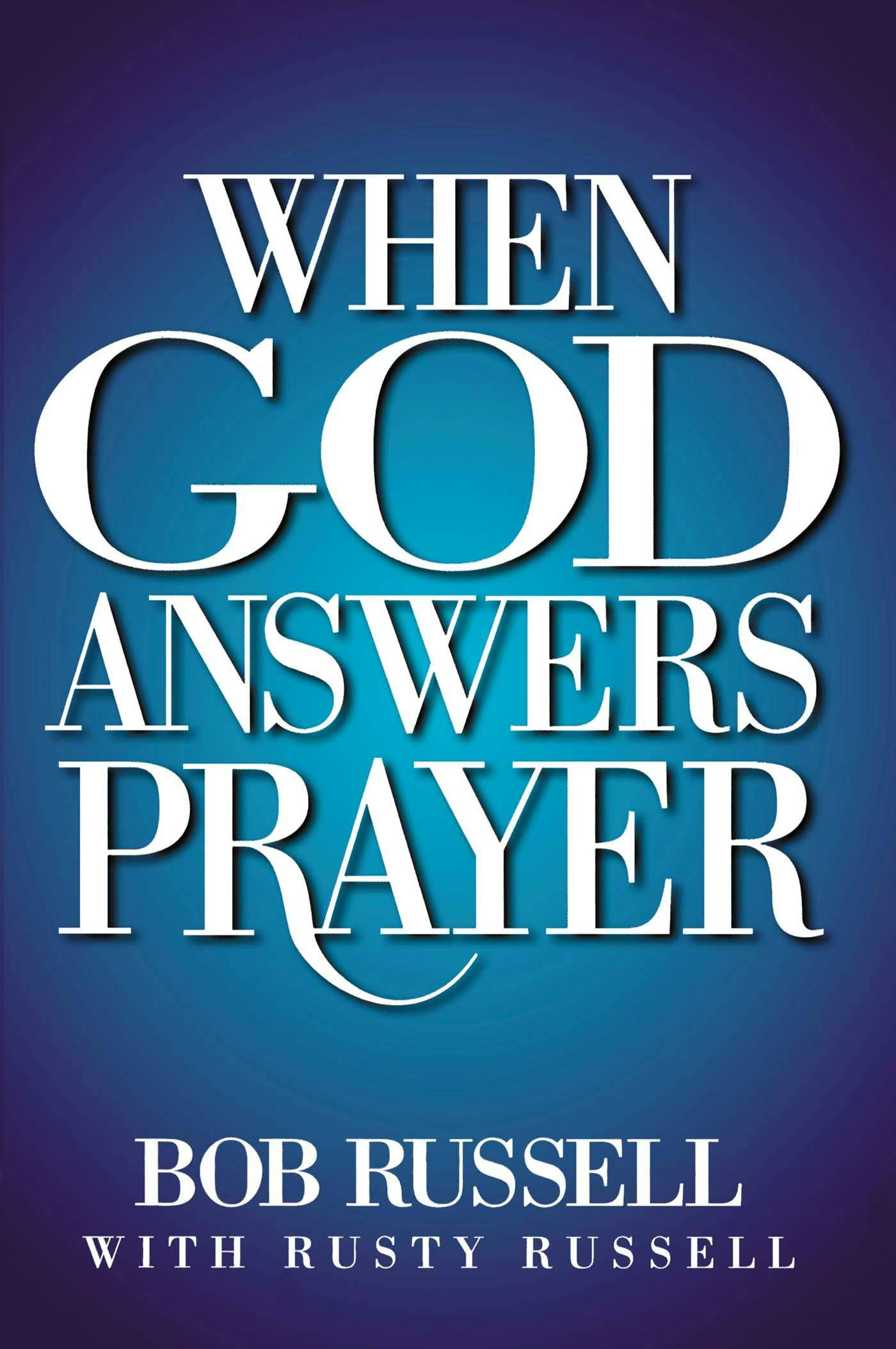 When God Answers Prayer - Bob Russell, Rusty Russell