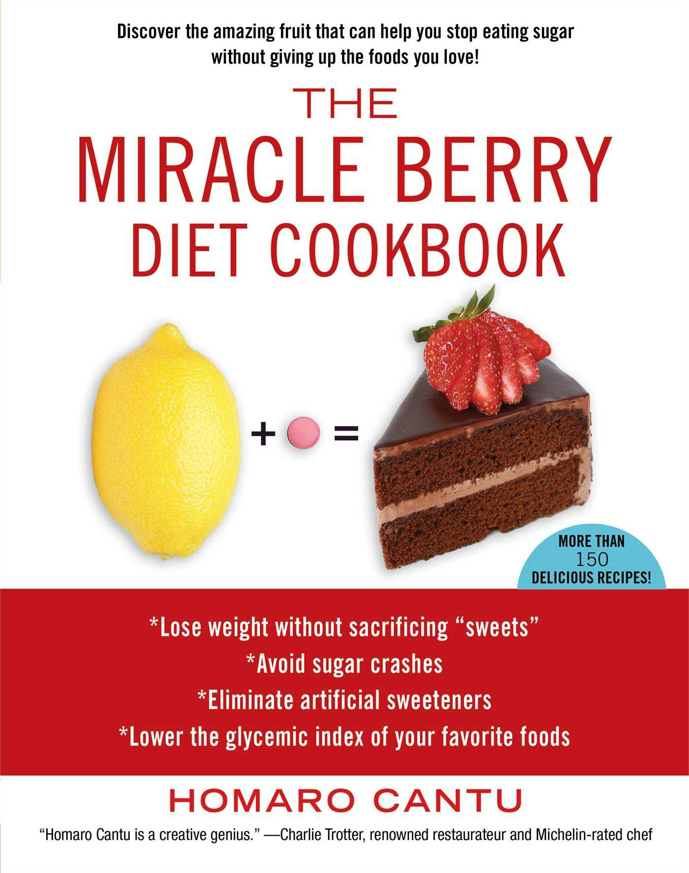 The Miracle Berry Diet Cookbook - Homaro Cantu