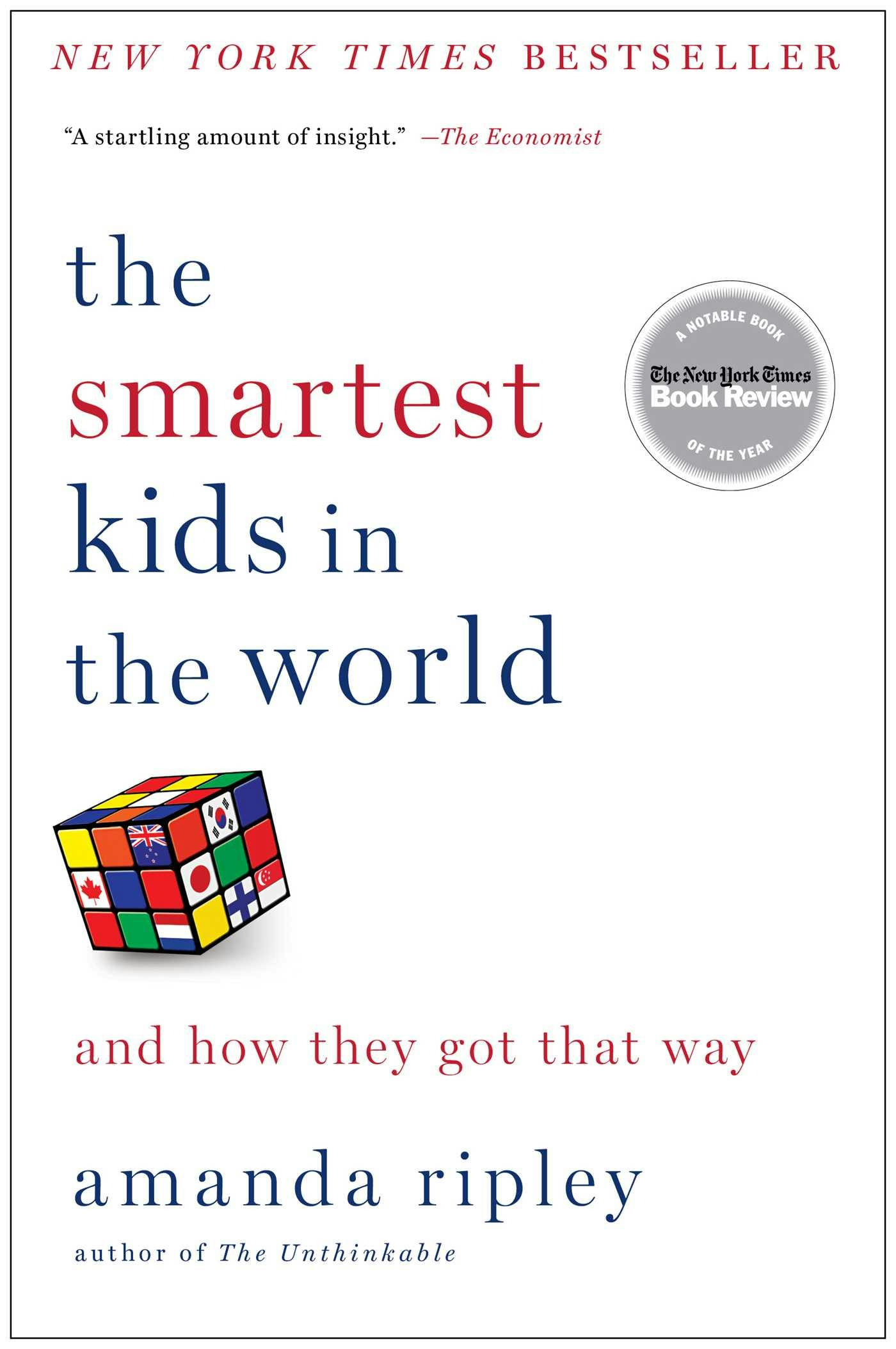 The Smartest Kids in the World: And How They Got That Way - Amanda Ripley