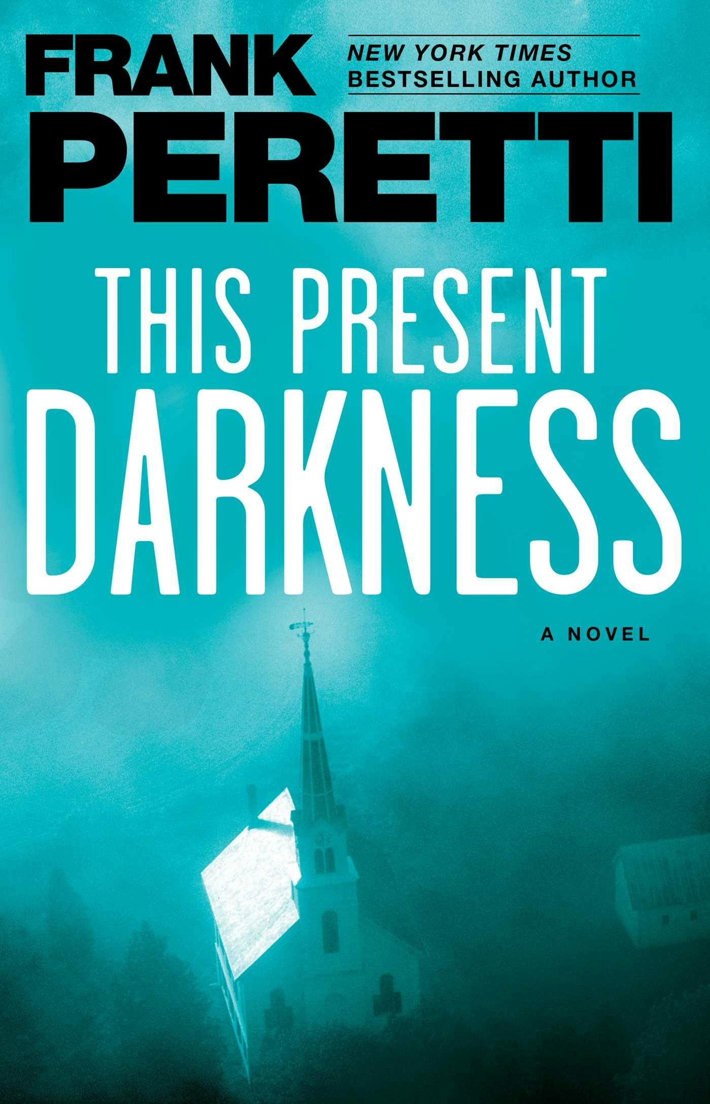 This Present Darkness: A Novel - Frank Peretti