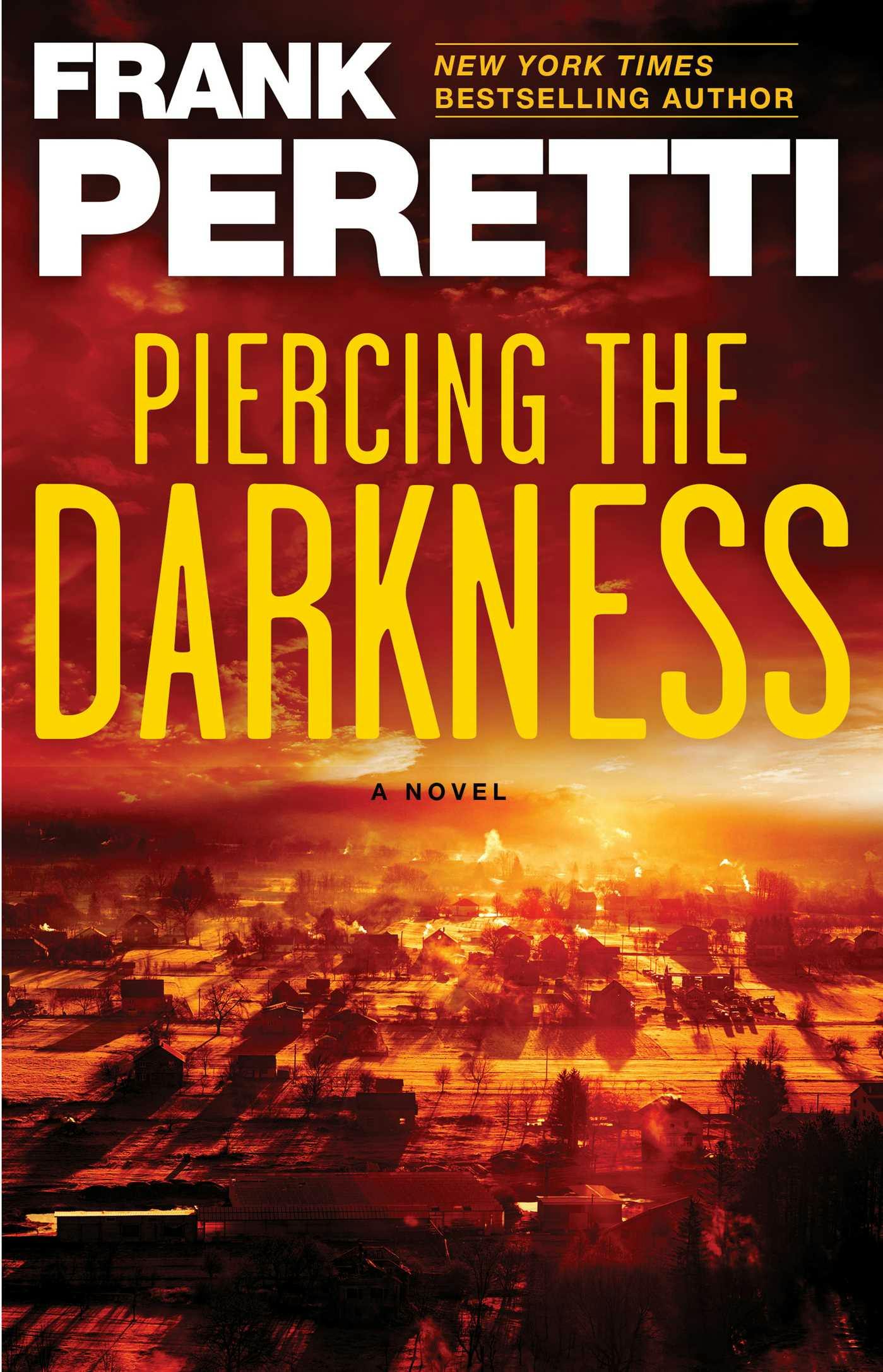 Piercing the Darkness: A Novel - Frank Peretti
