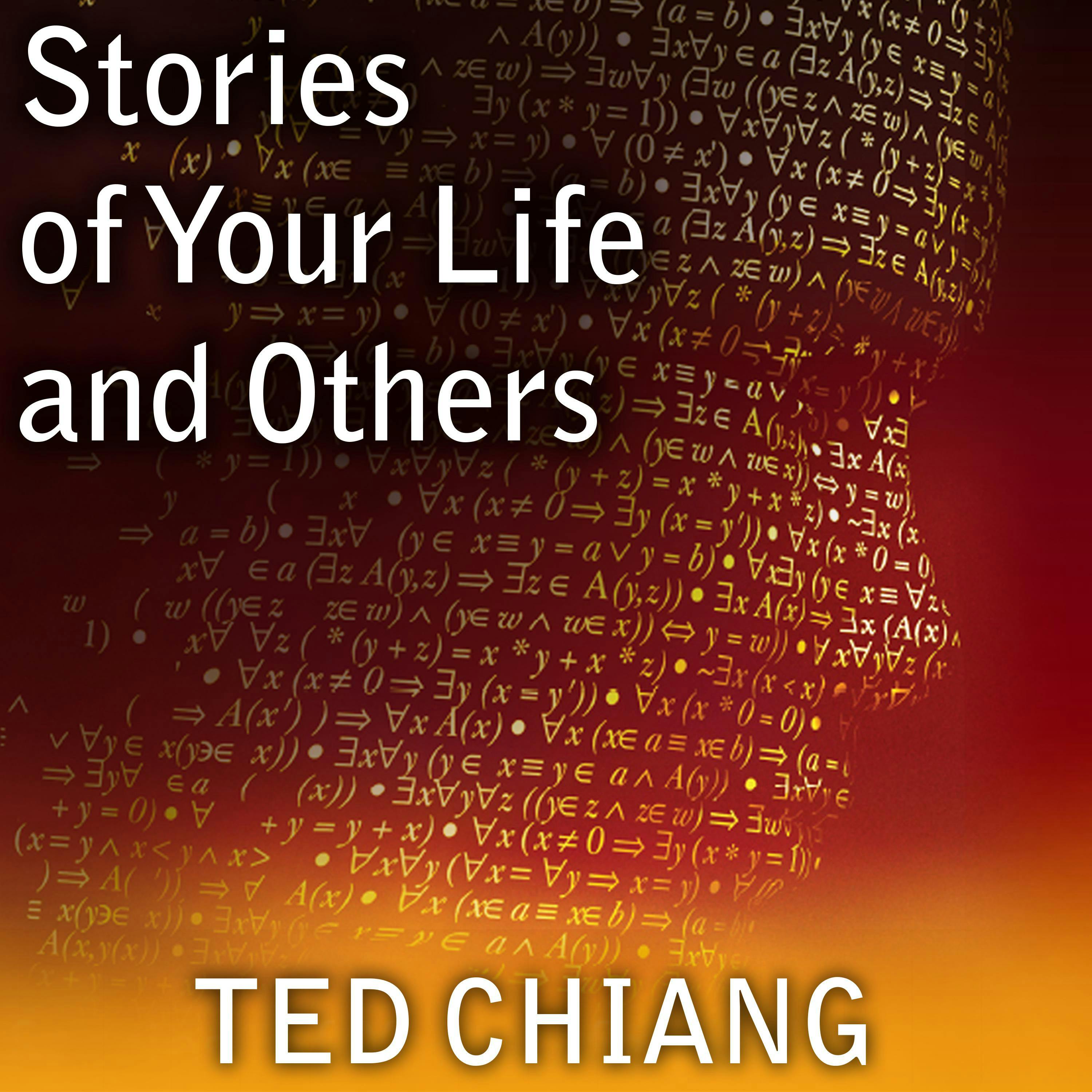 Stories of Your Life and Others - Ted Chiang