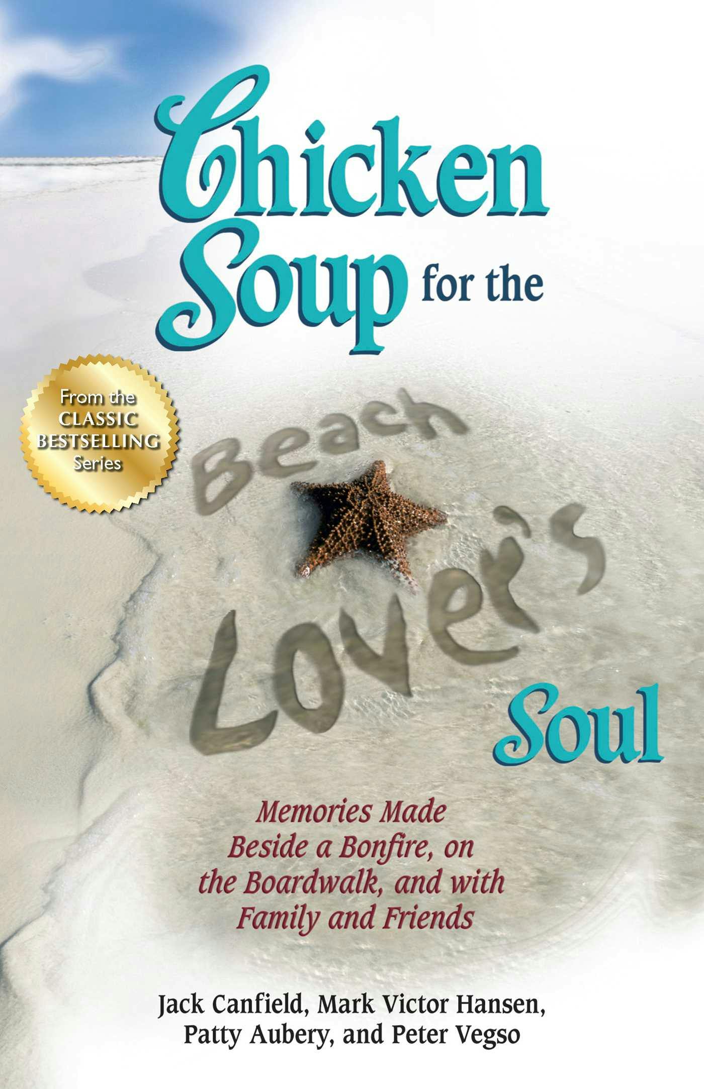 Chicken Soup for the Beach Lover's Soul: Memories Made Beside a Bonfire, on the Boardwalk, and with Family and Friends - Mark Victor Hansen, Jack Canfield